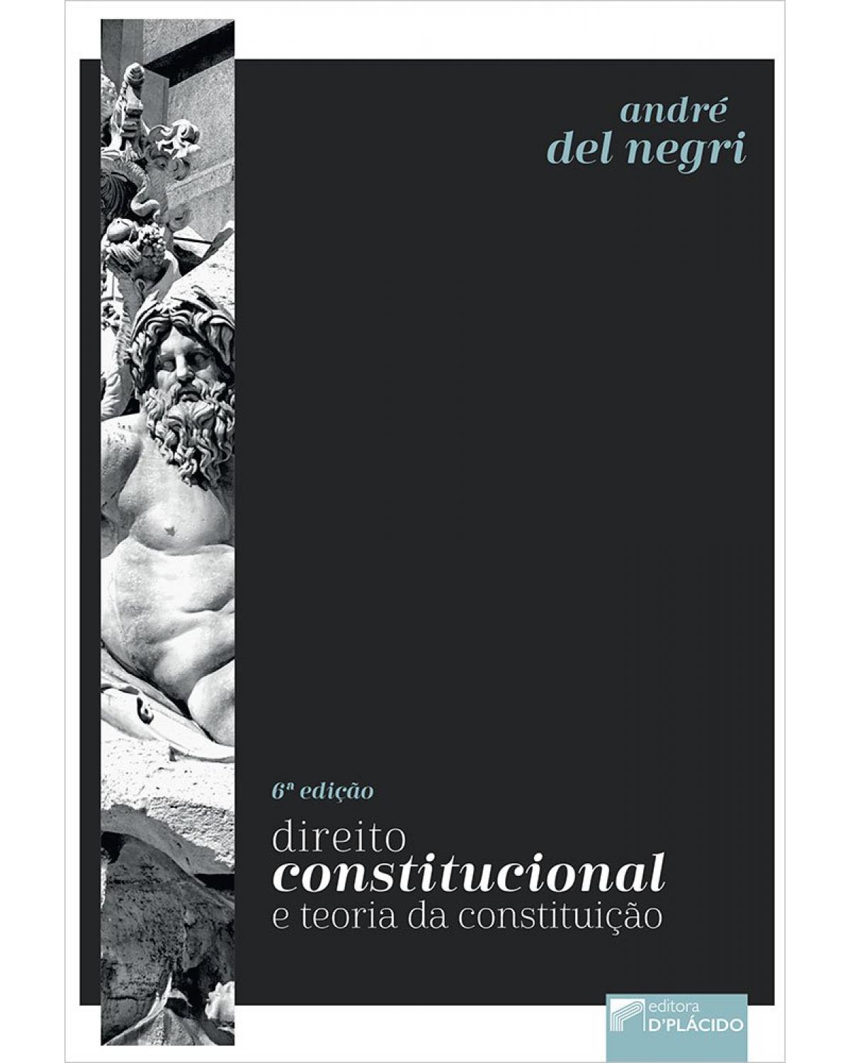 Direito constitucional e teoria da constituição - 6ª Edição | 2021