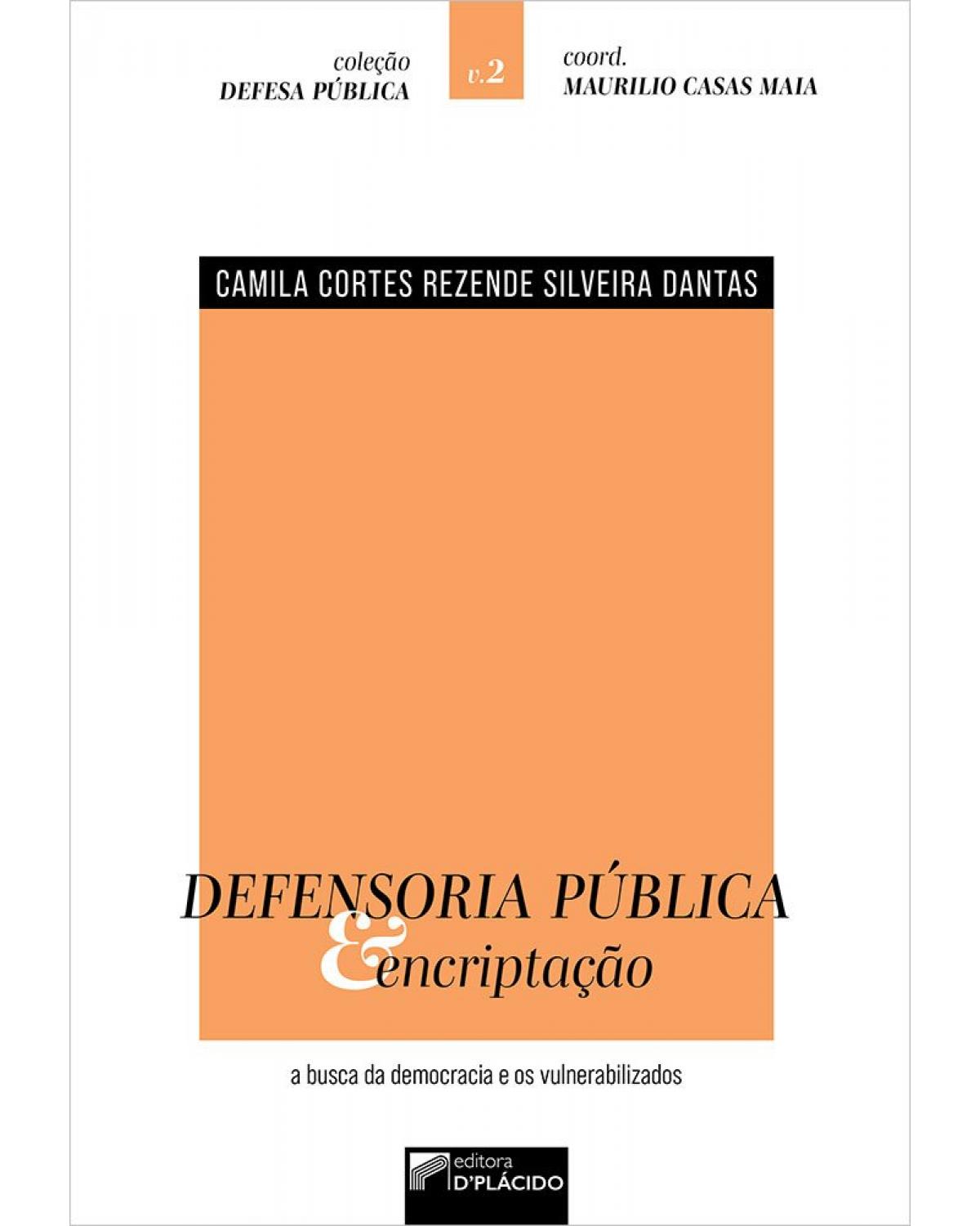 Defensoria pública & encriptação: a busca da democracia e os vulnerabilizados - 1ª Edição | 2021
