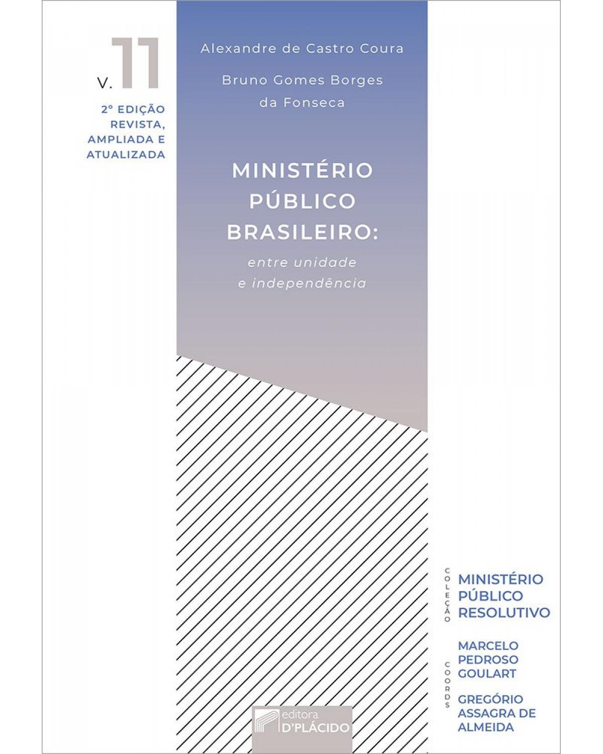 Ministério Público brasileiro: entre unidade e independência - 2ª Edição | 2022