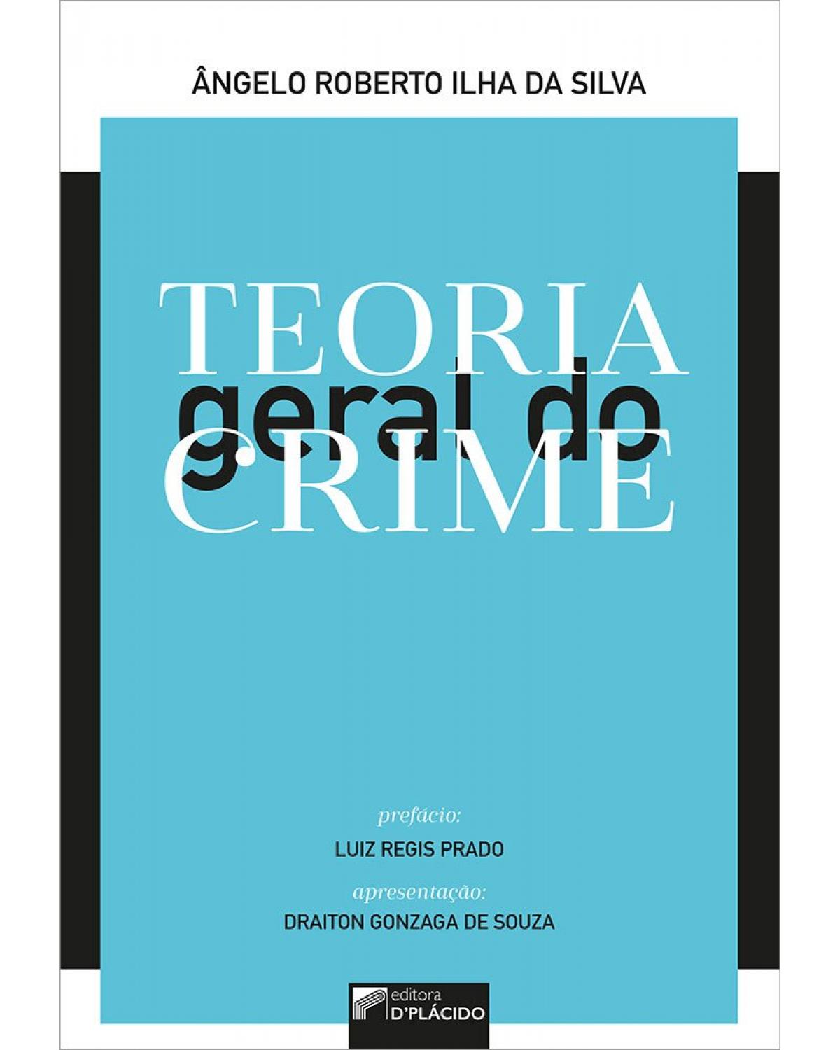 Teoria geral do crime - 1ª Edição | 2022