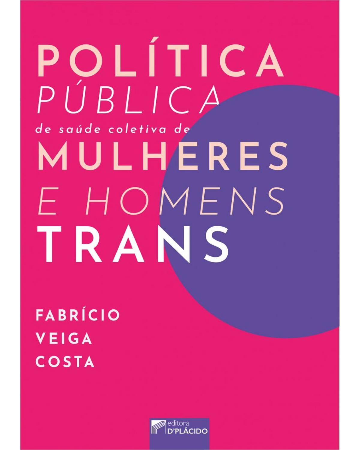 Política pública de saúde coletiva de mulheres e homens trans - 1ª Edição | 2022