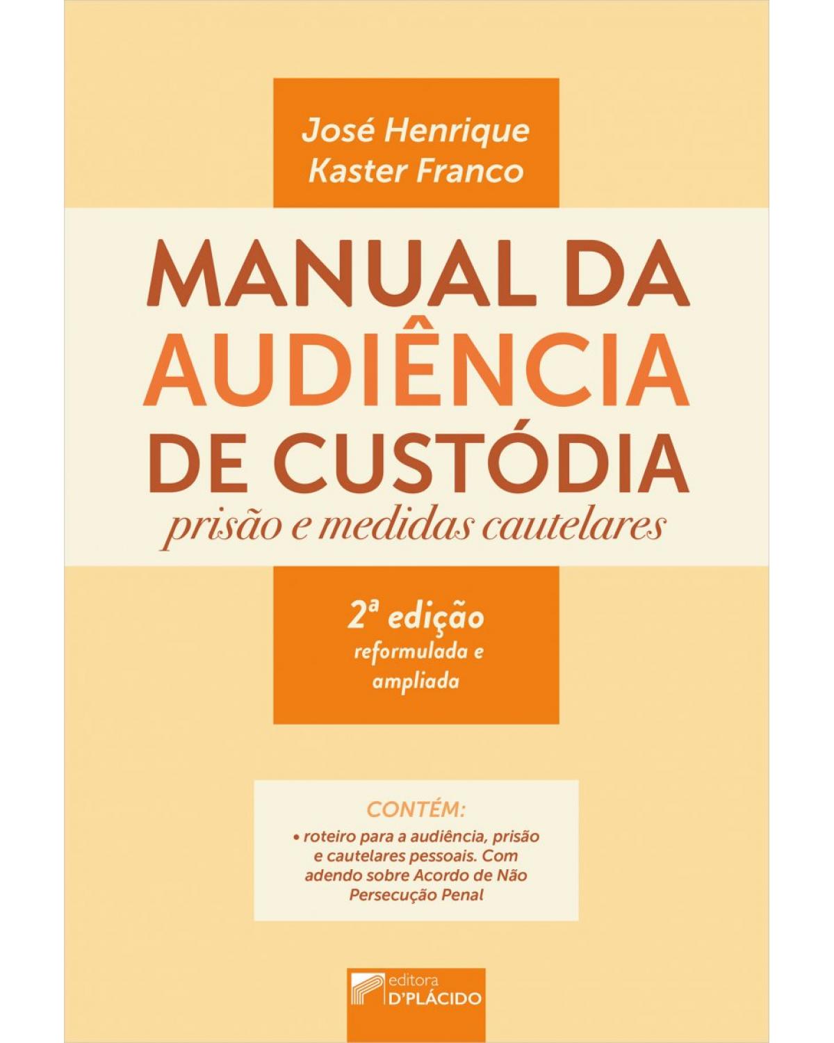 Manual da audiência de custódia - Volume 1: prisão e medidas cautelares - 2ª Edição | 2022
