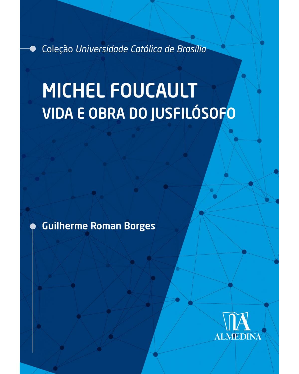 Michel Foucalt - vida e obra do jusfilósofo - 1ª Edição | 2020