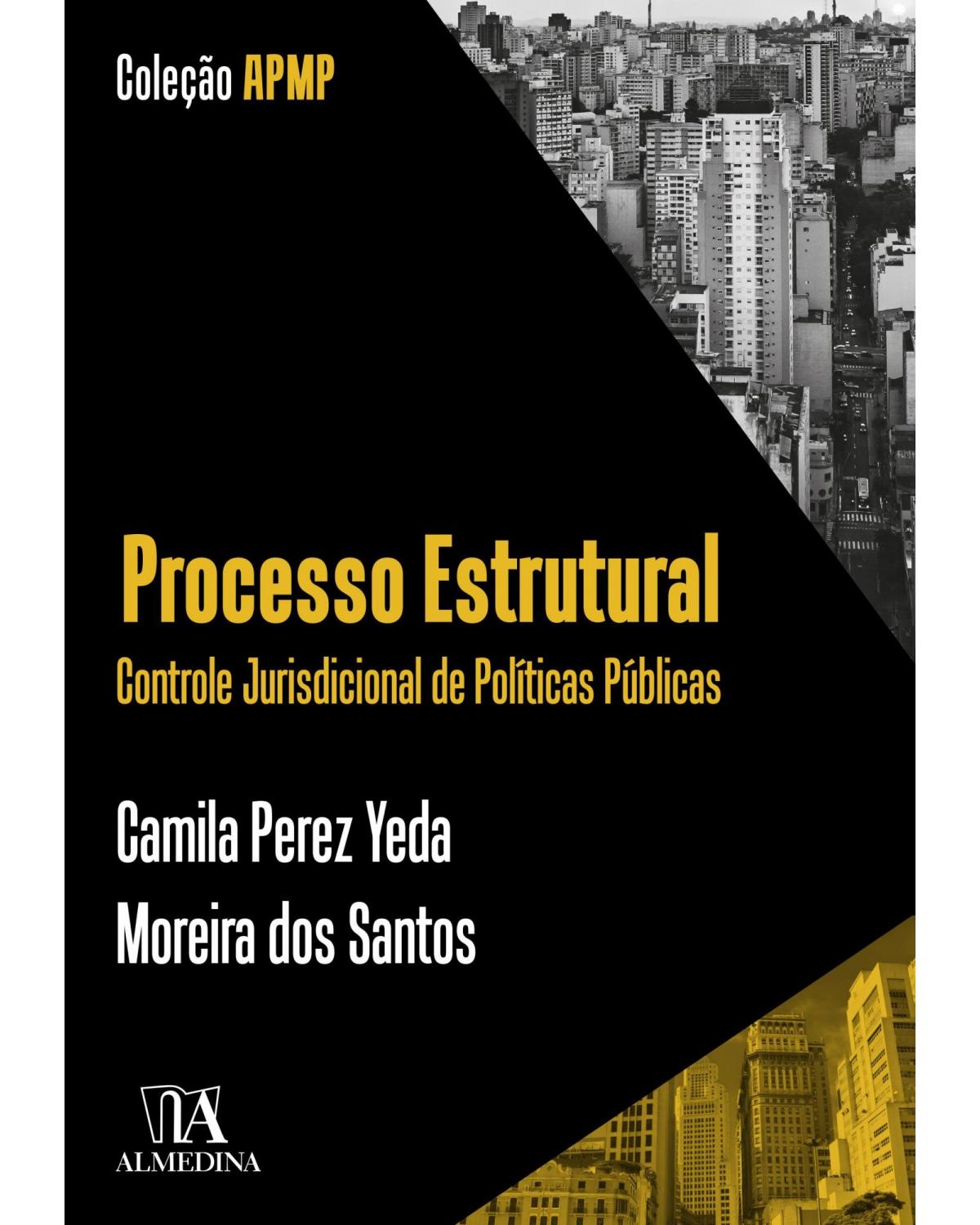 Processo estrutural - controle jurisdicional de políticas públicas - 1ª Edição | 2021