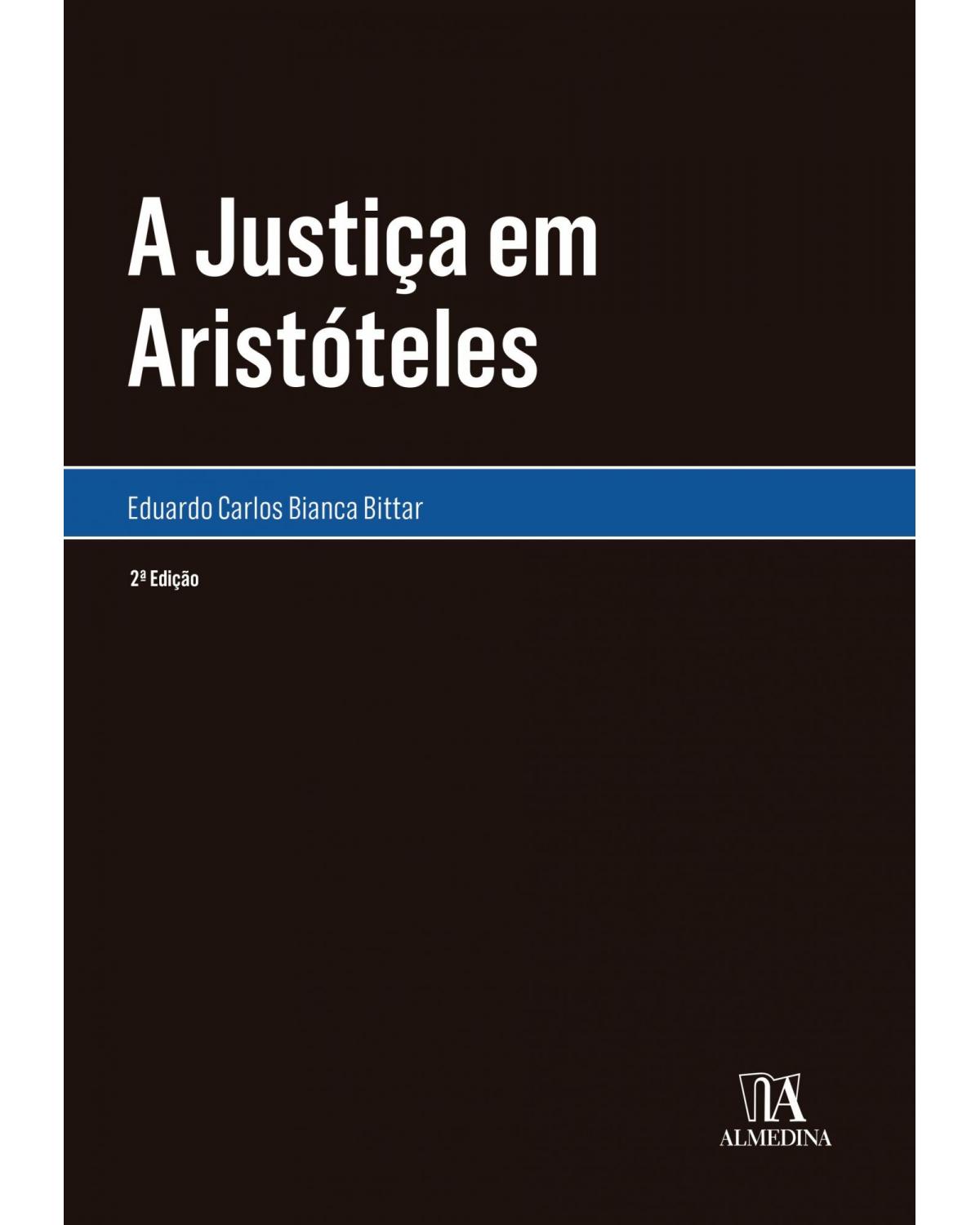 A justiça em Aristóteles - 2ª Edição | 2021