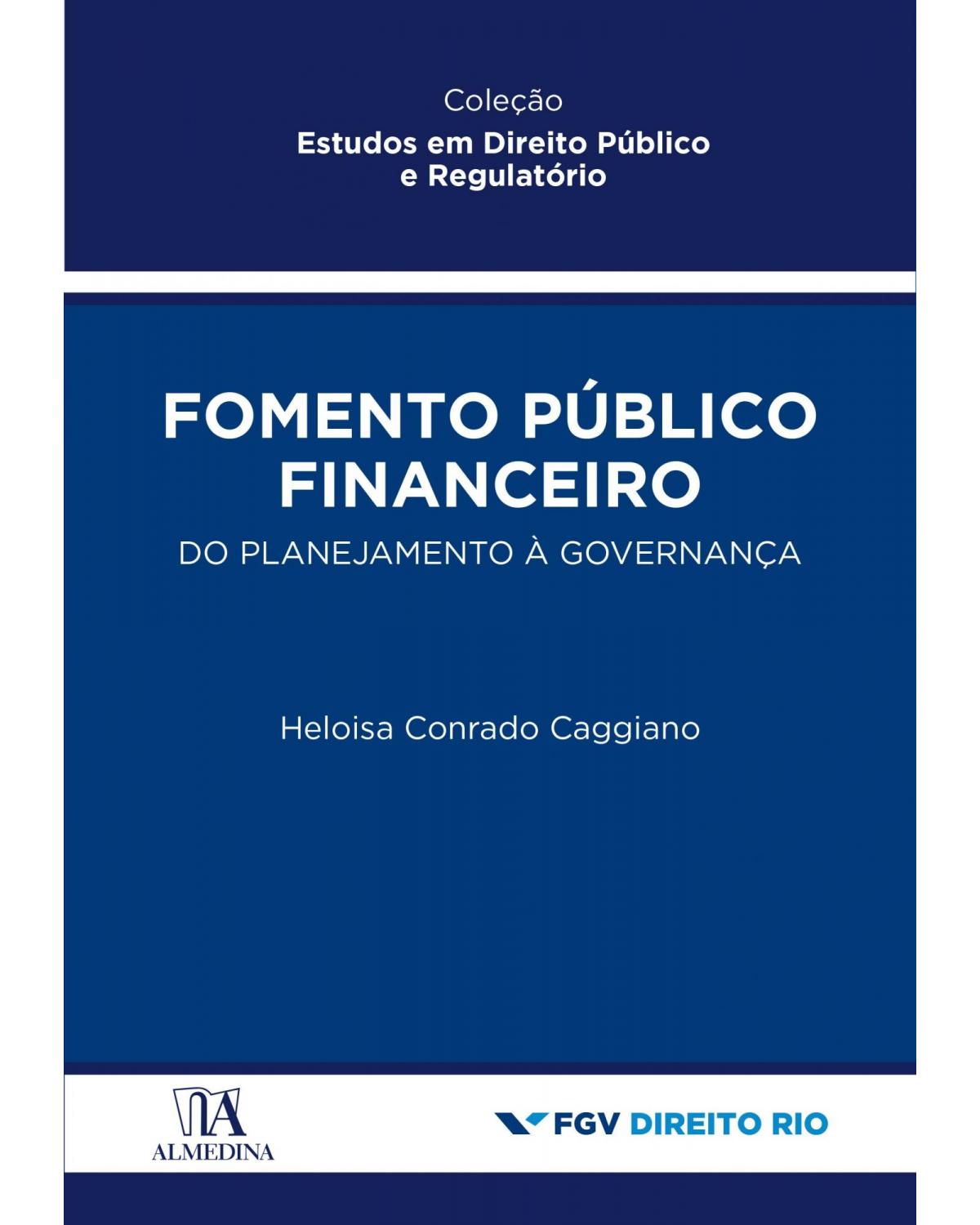 Fomento público financeiro - do planejamento à governança - 1ª Edição | 2021