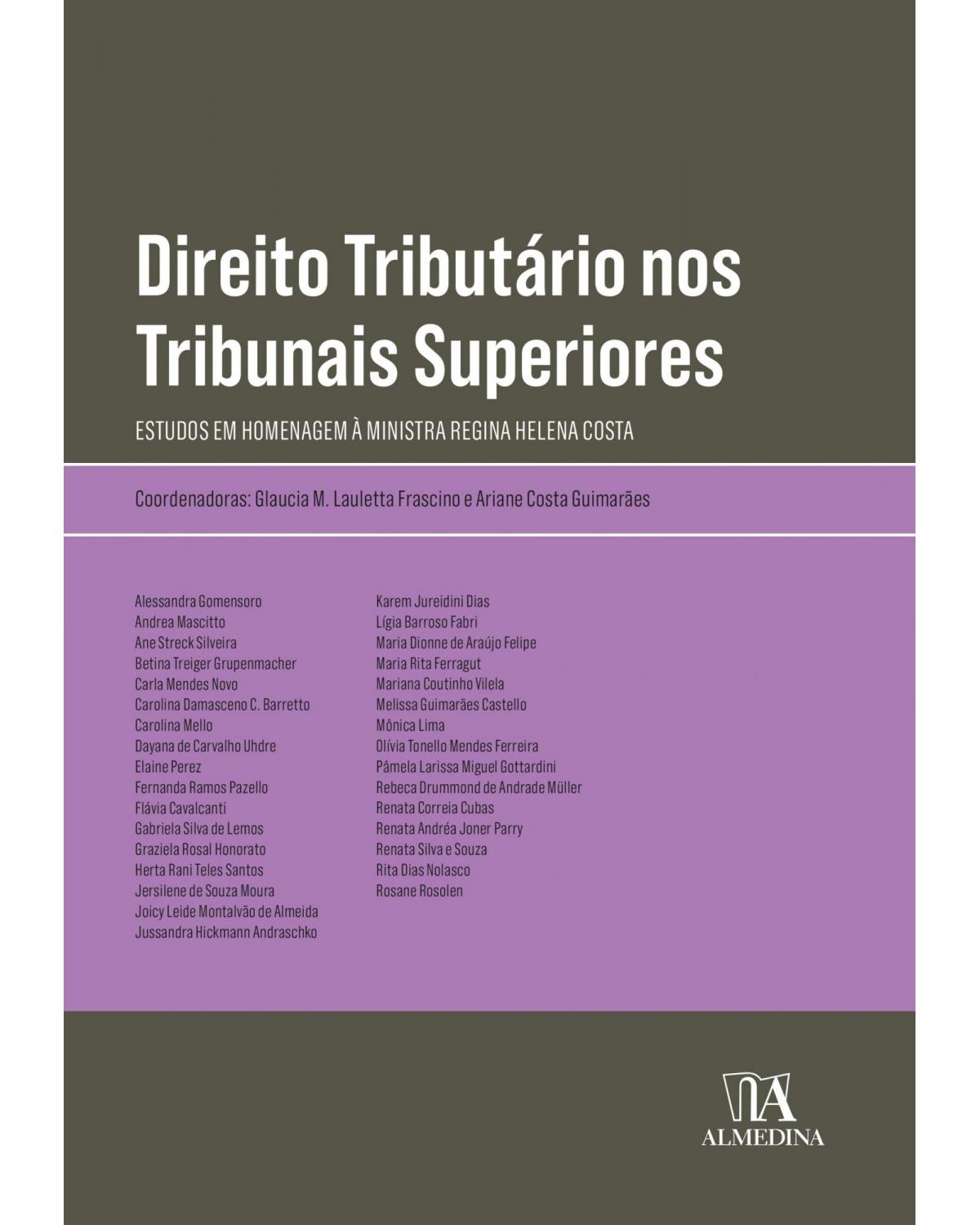Direito tributário nos tribunais superiores - estudos em homenagem à ministra Regina Helena Costa - 1ª Edição | 2021