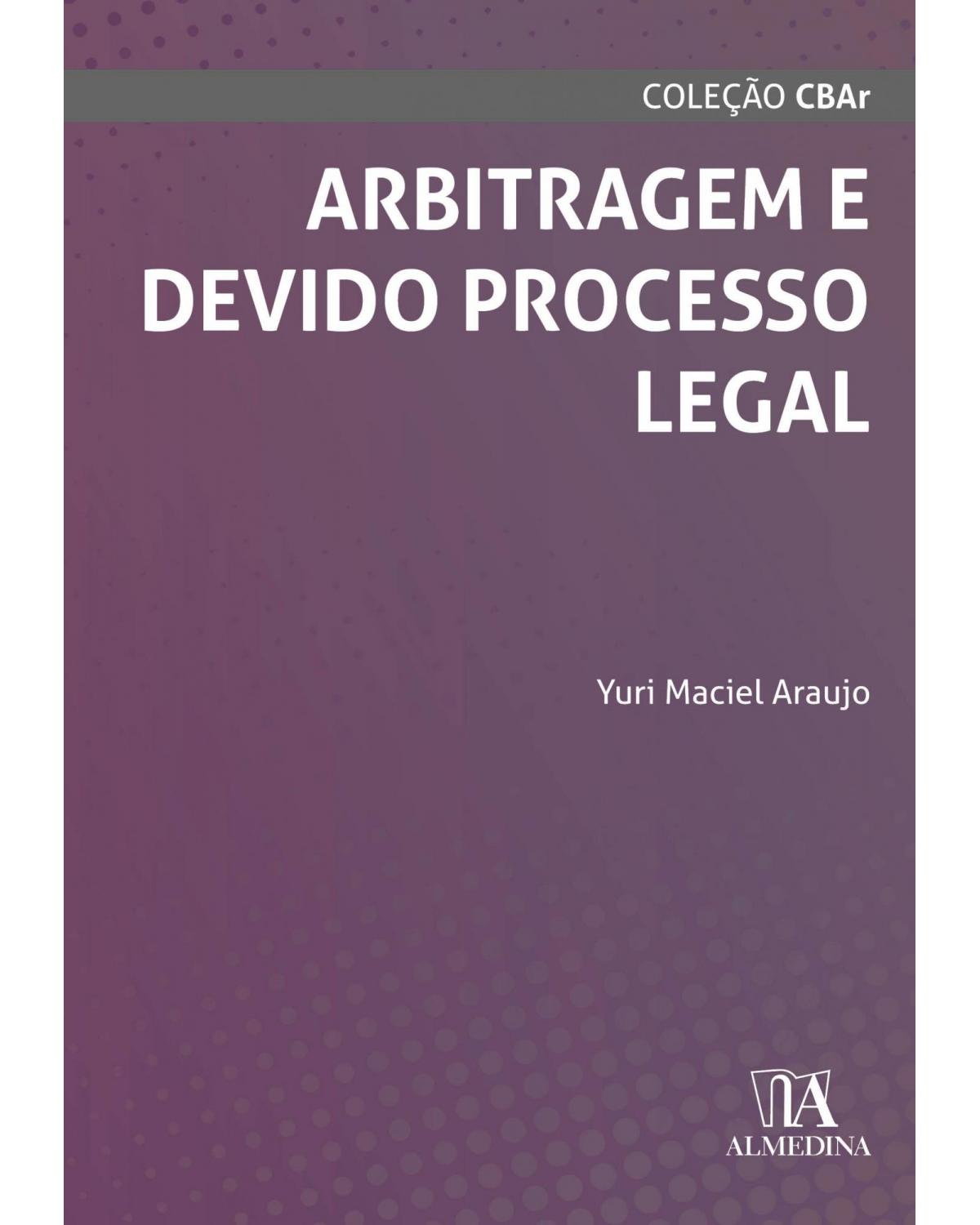 Arbitragem e devido processo legal - 1ª Edição | 2021