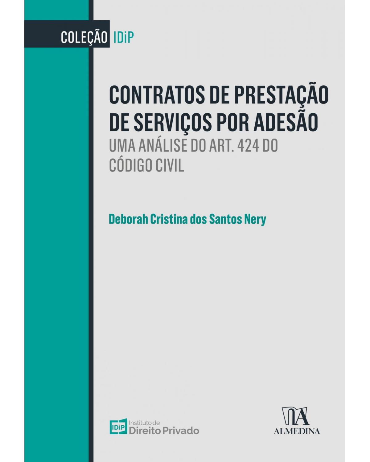 Contratos de prestação de serviços por adesão - uma análise do art. 424 do código civil - 1ª Edição | 2021