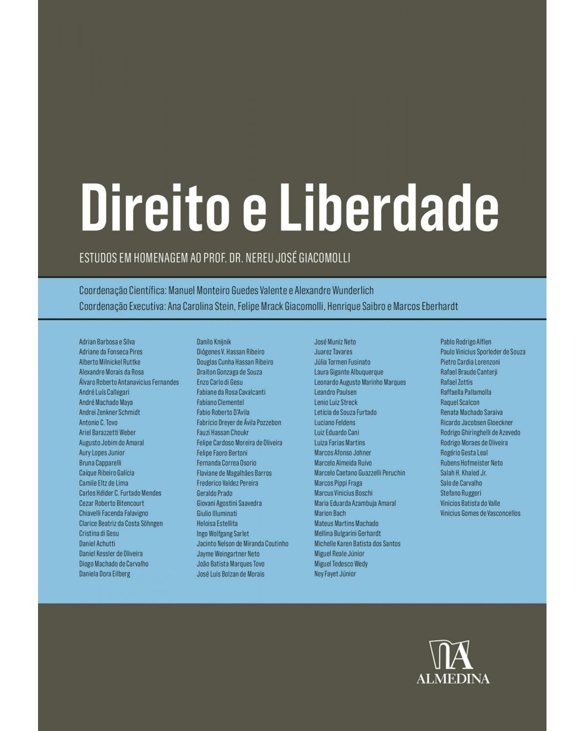 Direito e liberdade - estudos em homenagem ao professor doutor Nereu José Giacomolli - 1ª Edição | 2022