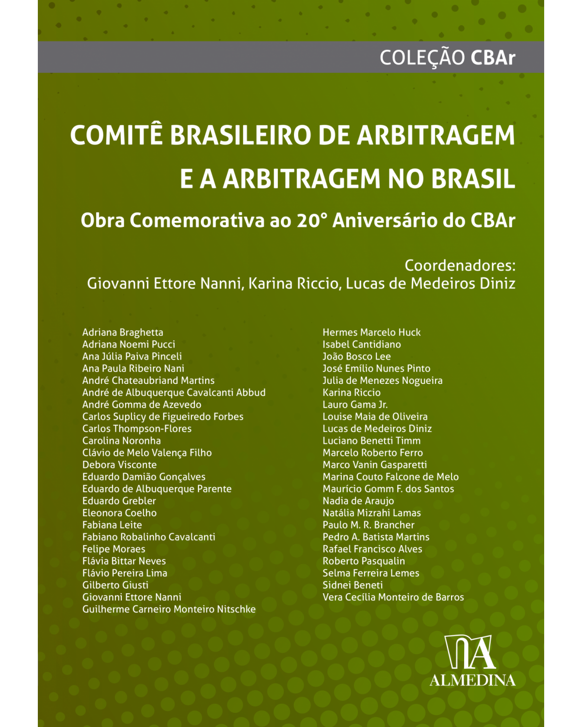 Comitê brasileiro de arbitragem e a arbitragem no Brasil - obra comemorativa ao 20º Aniversário do CBAr - 1ª Edição | 2022