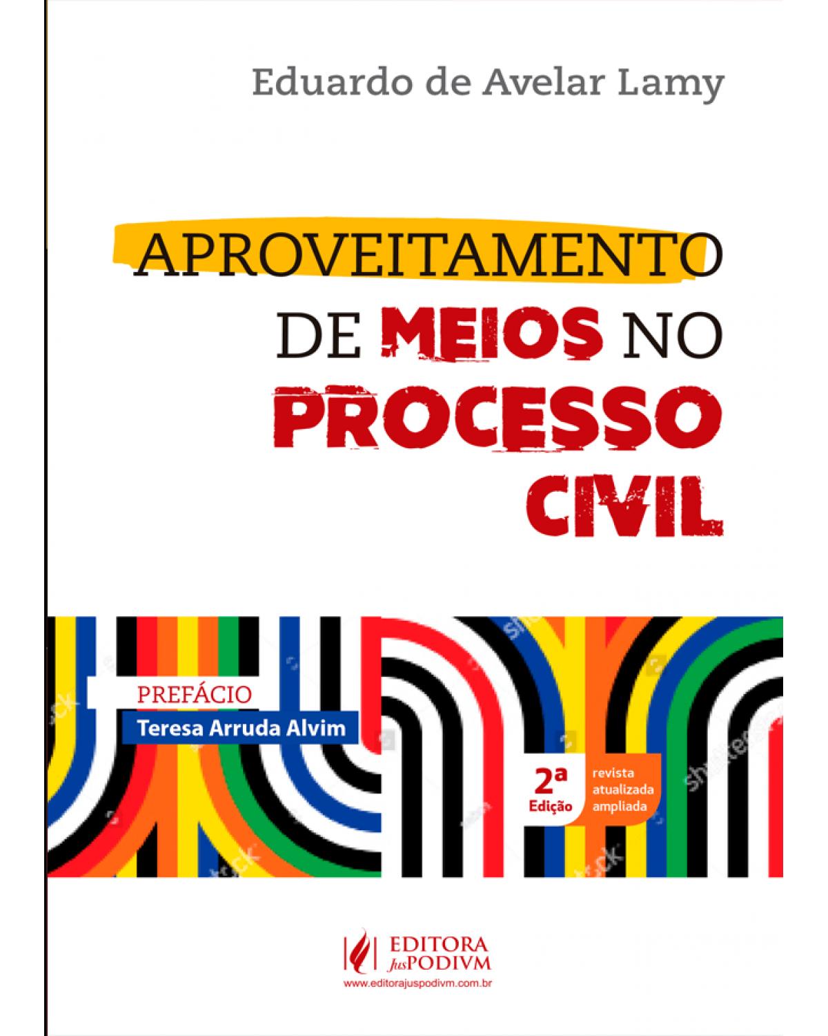 Aproveitamento de meios no processo civil - 2ª Edição | 2021