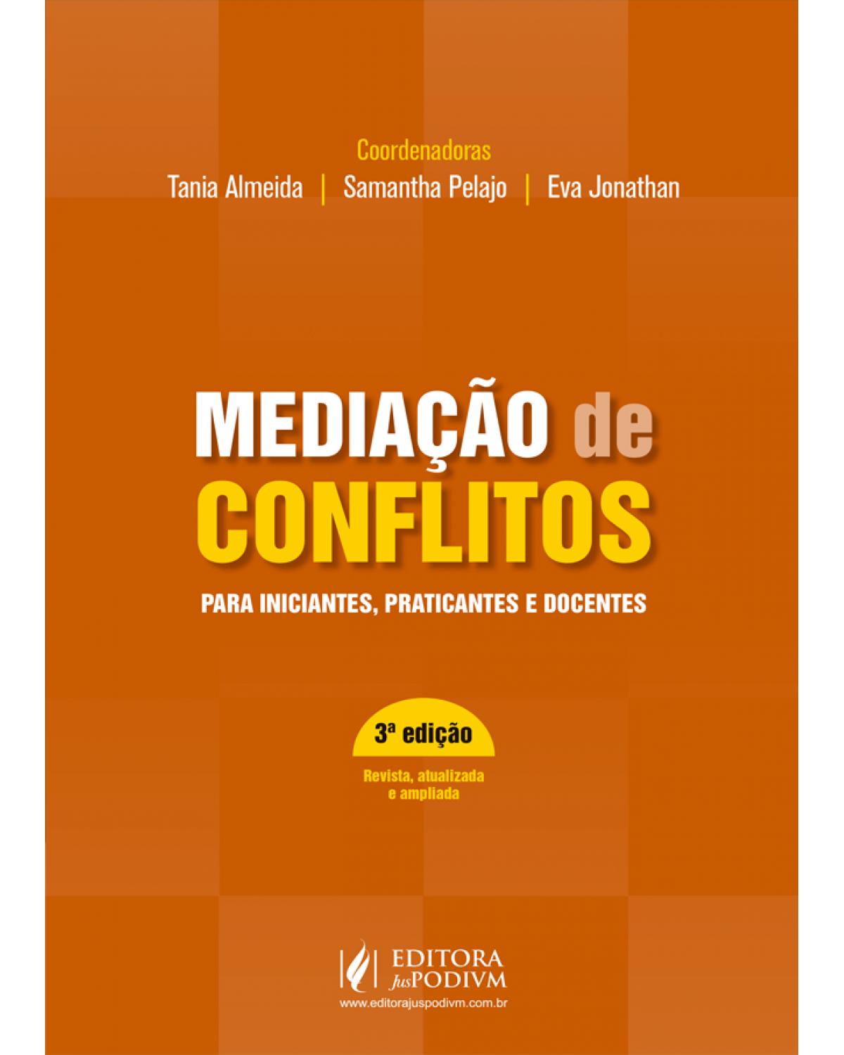 Mediação de conflitos para iniciantes, praticantes e docentes - 3ª Edição | 2020
