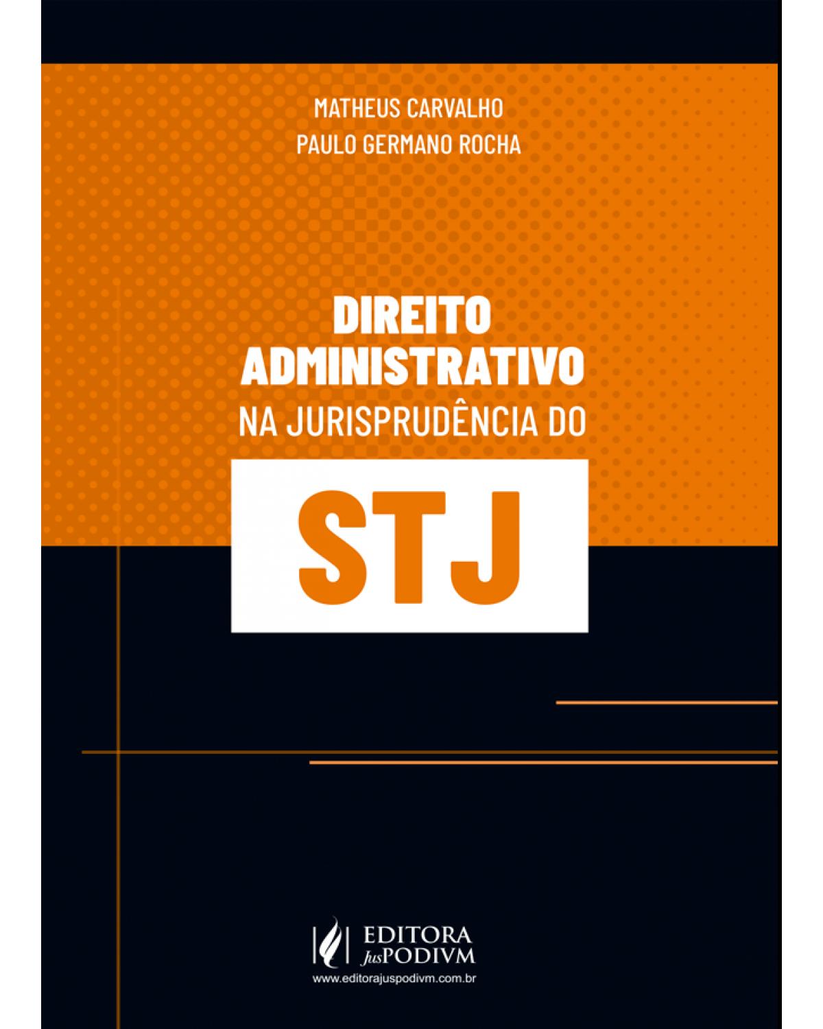 Direito administrativo na jurisprudência do STJ - 1ª Edição | 2020