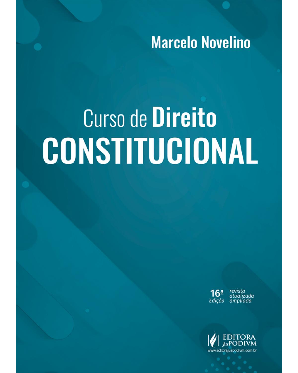 Curso de direito constitucional - 16ª Edição | 2021