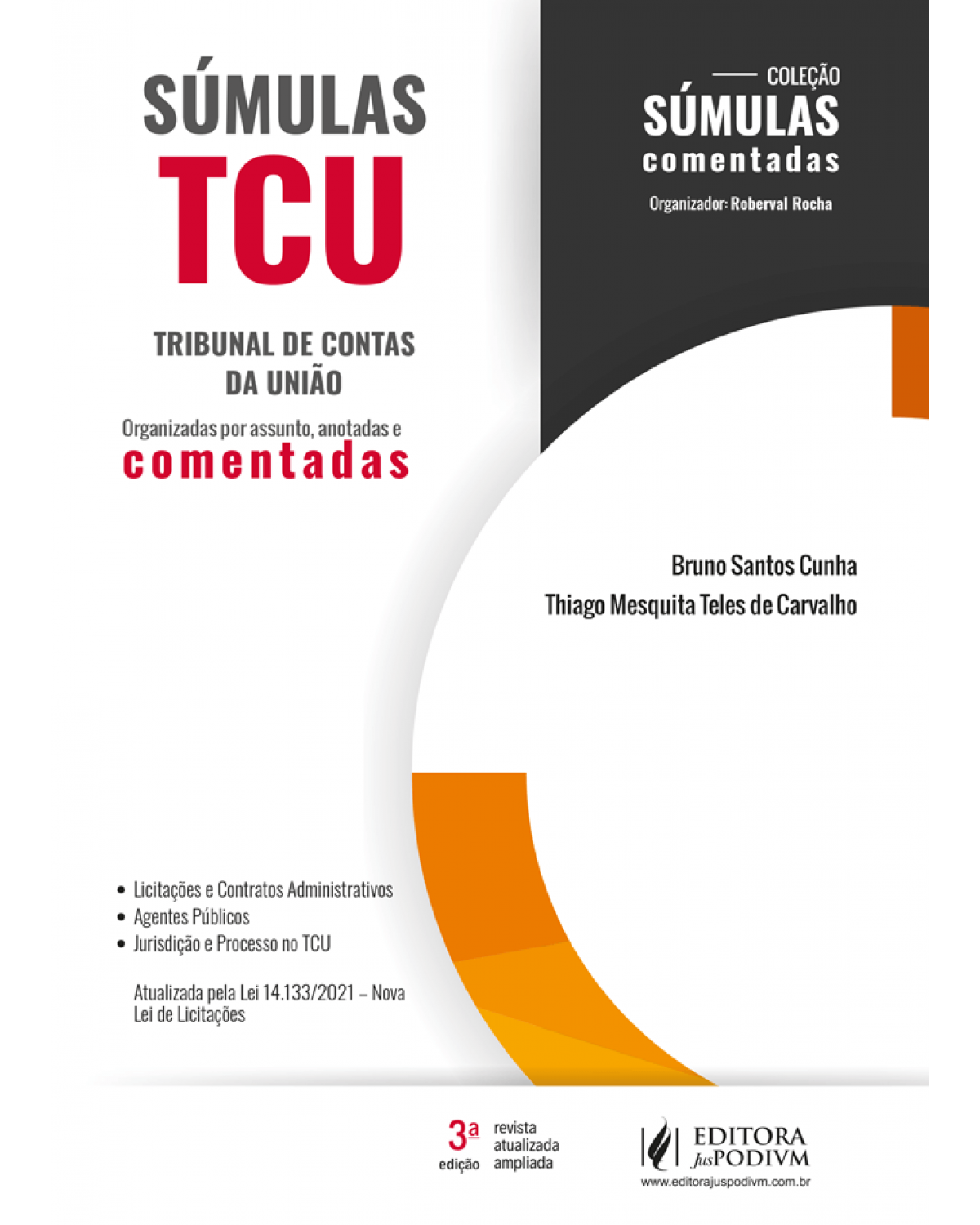 Súmulas TCU - Tribunal de contas da União - Organizadas por assunto, anotadas e comentadas - 3ª Edição | 2022
