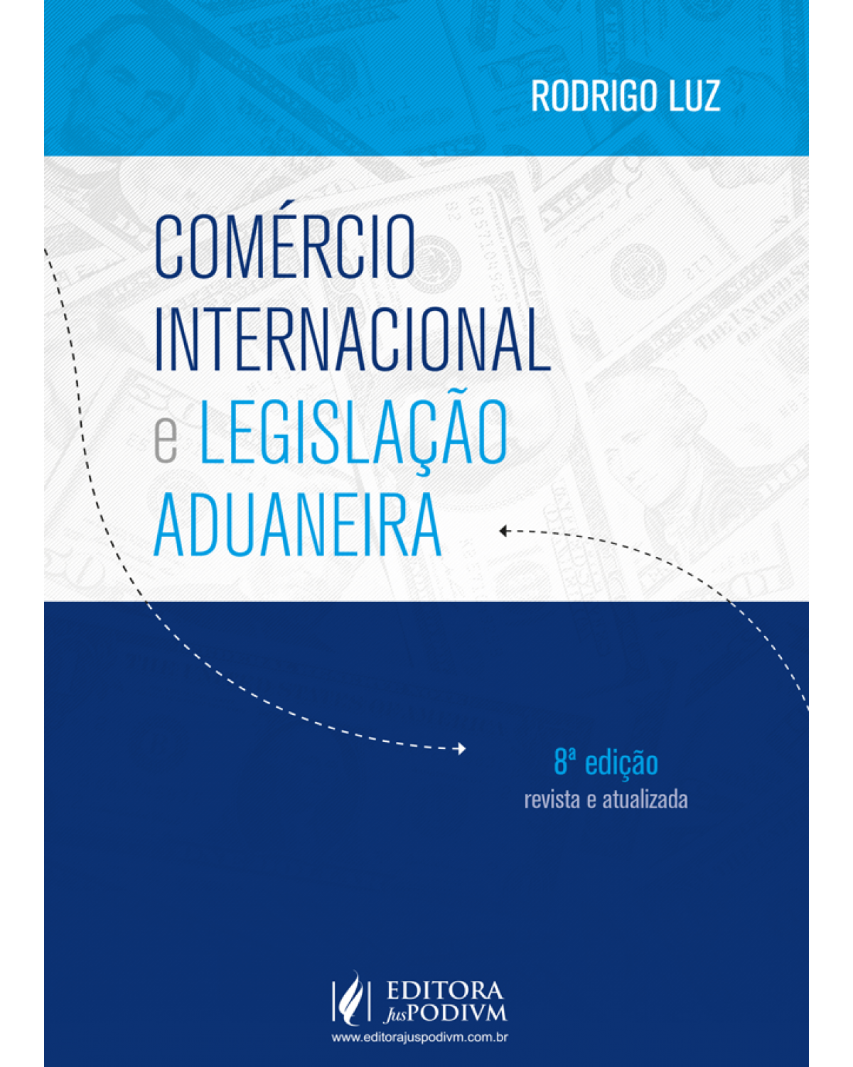 Comércio internacional e legislação aduaneira - 8ª Edição | 2022