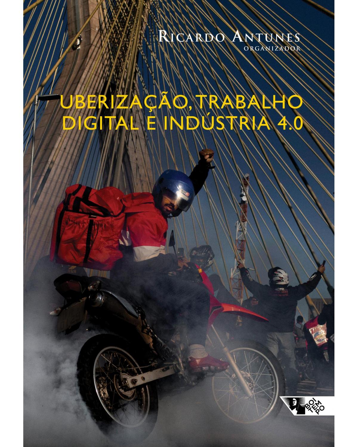 Uberização, trabalho digital e indústria 4.0 - 1ª Edição | 2020