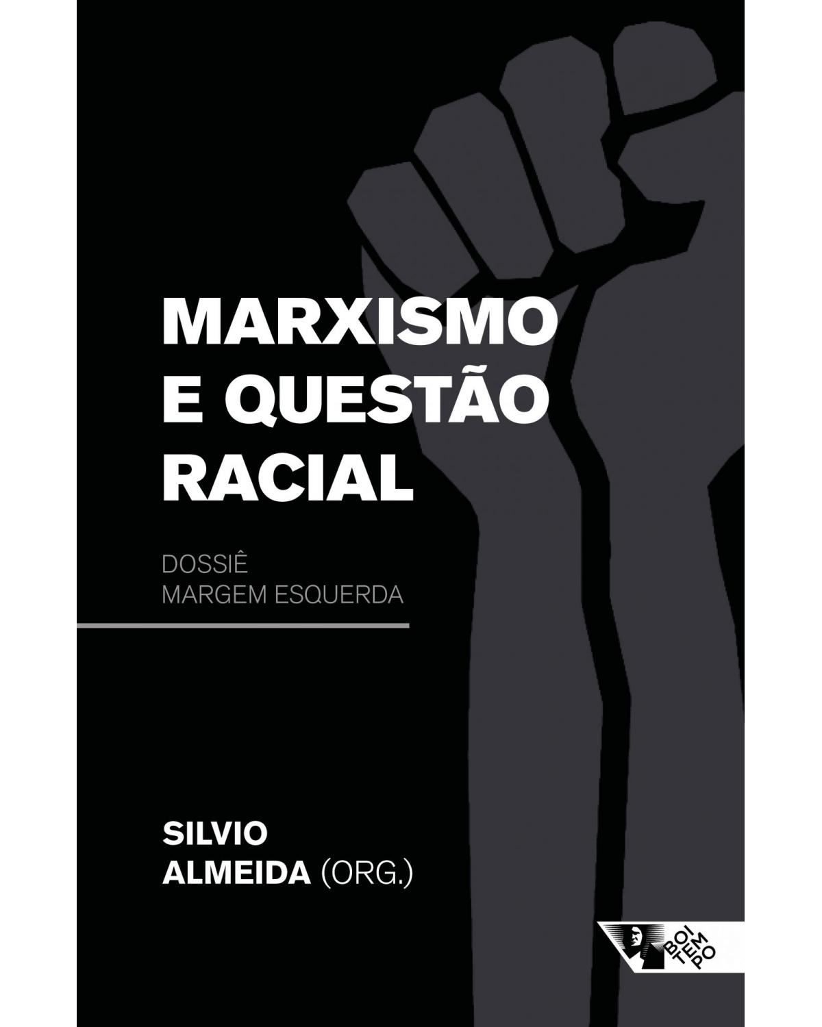 Marxismo e questão racial - dossiê margem esquerda - 1ª Edição | 2021