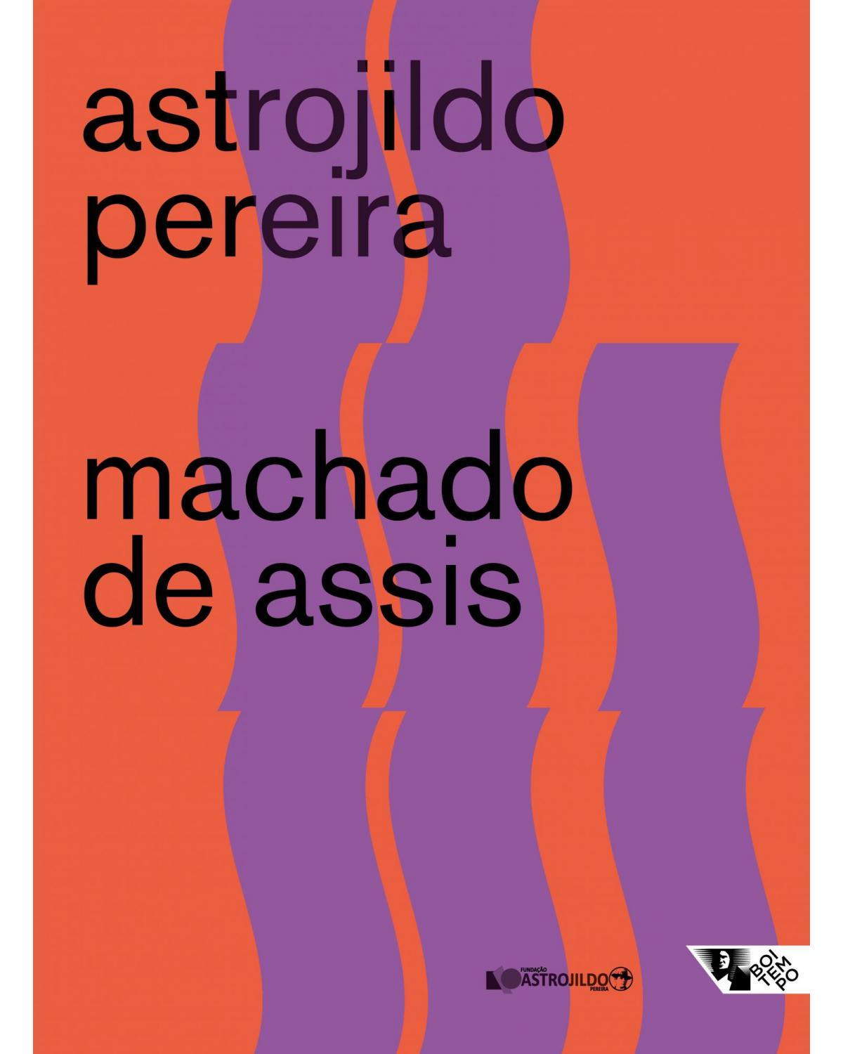 Machado de Assis - ensaios e apontamentos avulsos - 1ª Edição | 2022