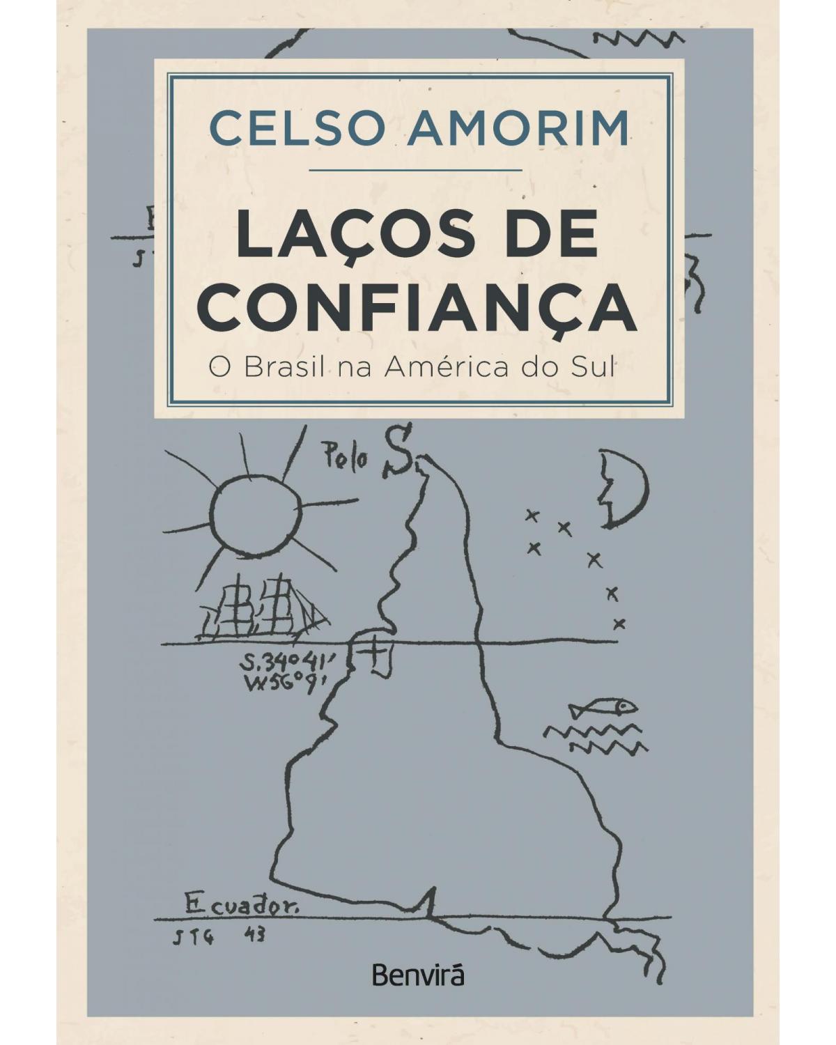 Laços de confiança - O Brasil na América do Sul - 1ª Edição | 2022