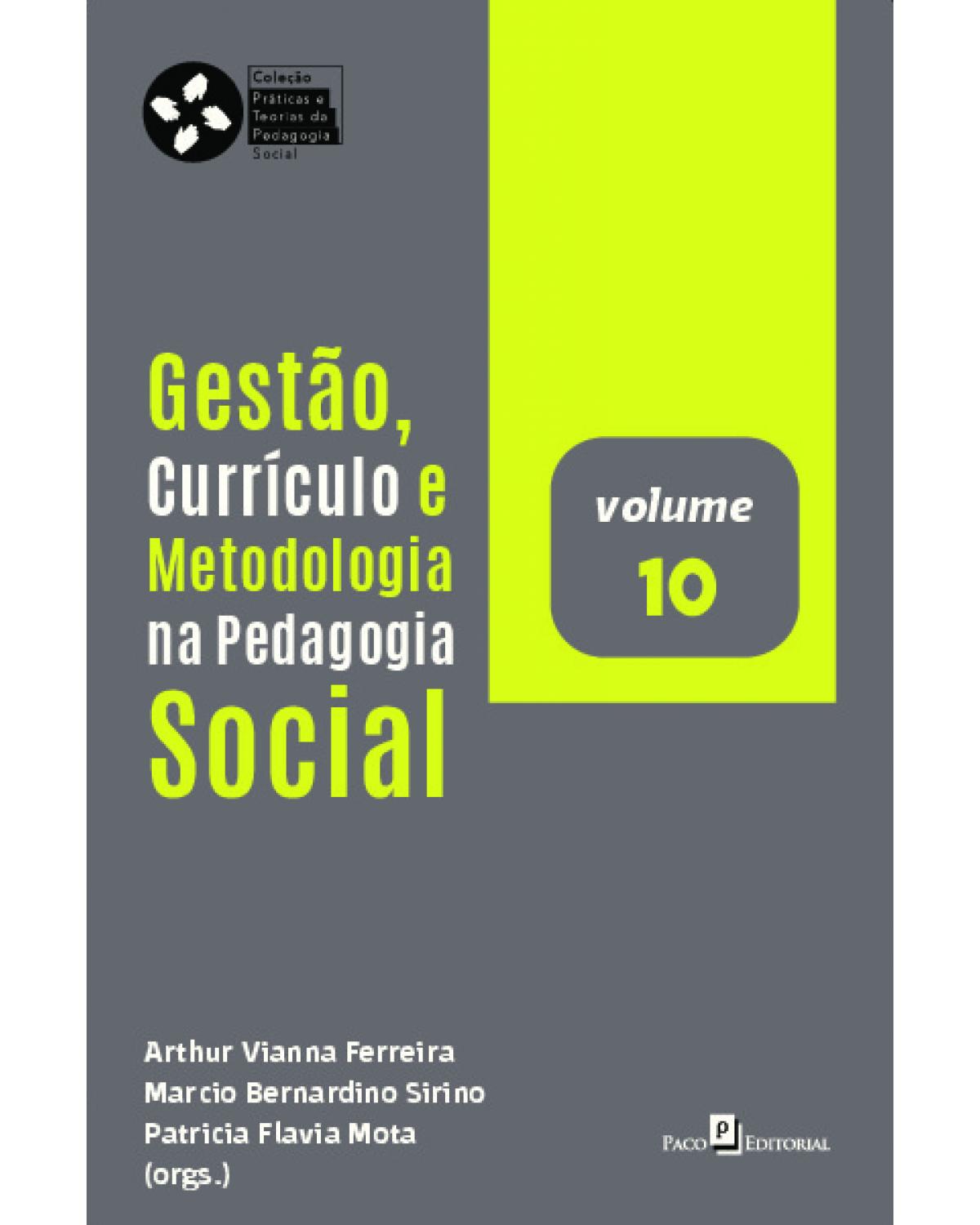 Gestão, currículo e metodologia na pedagogia social - Volume 10:  - 1ª Edição | 2021