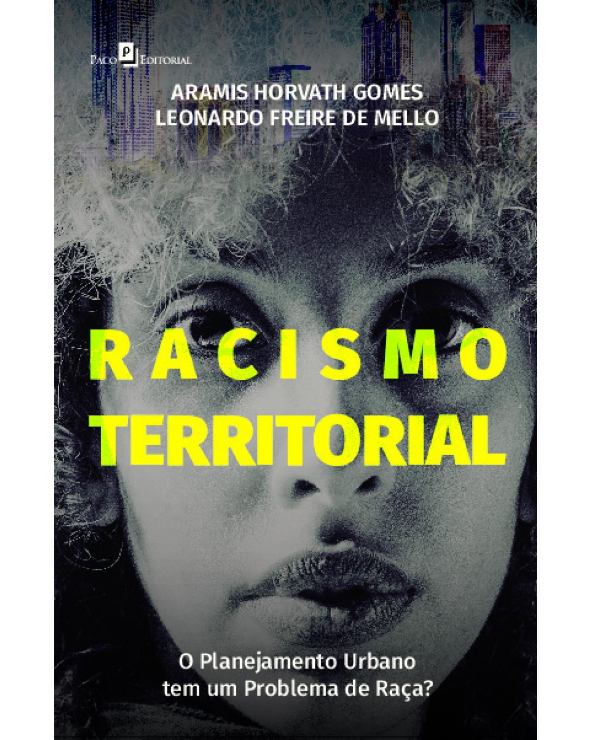 Racismo territorial - o planejamento urbano tem um problema de raça? - 1ª Edição | 2021
