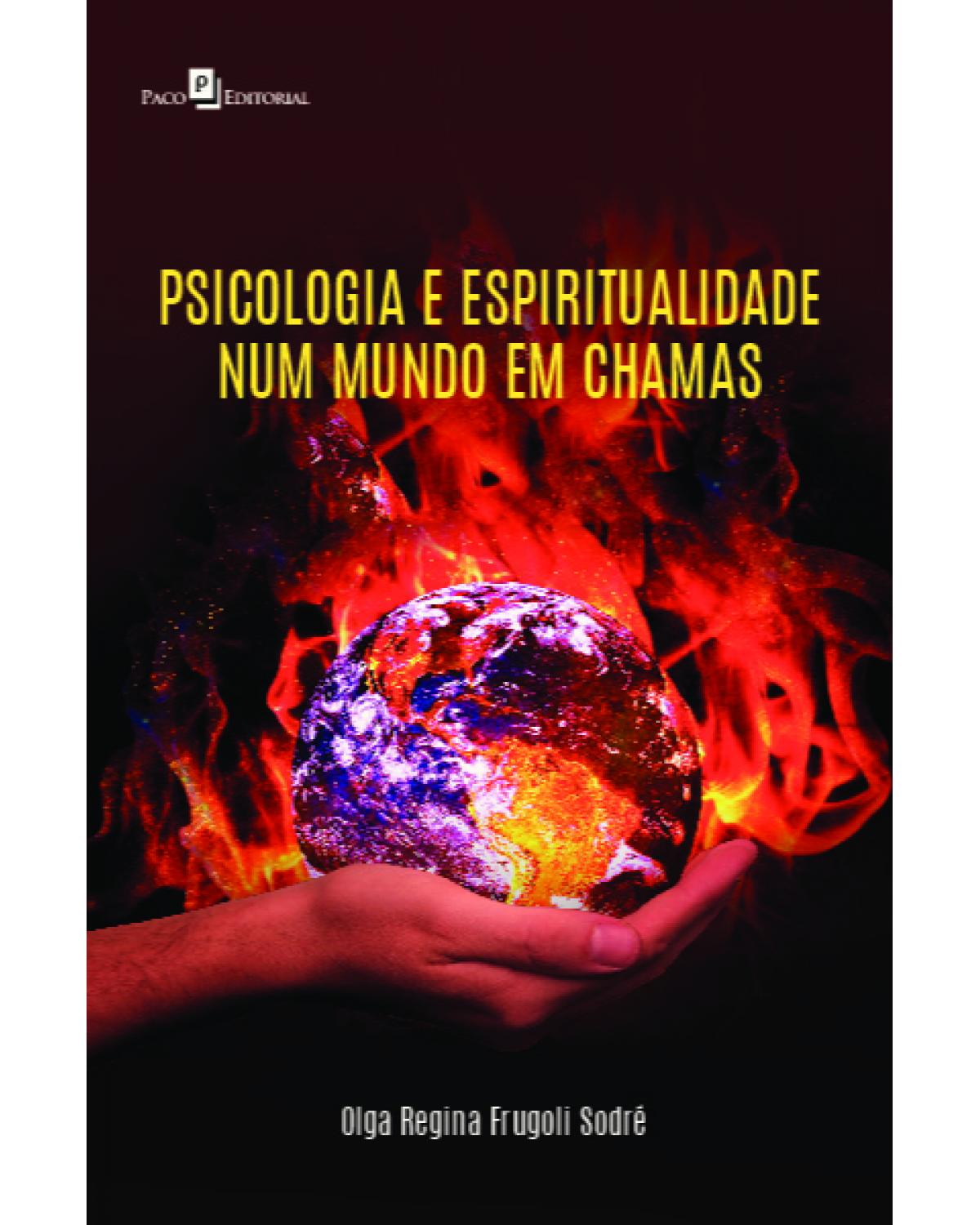 Psicologia e espiritualidade num mundo em chamas - 1ª Edição | 2021