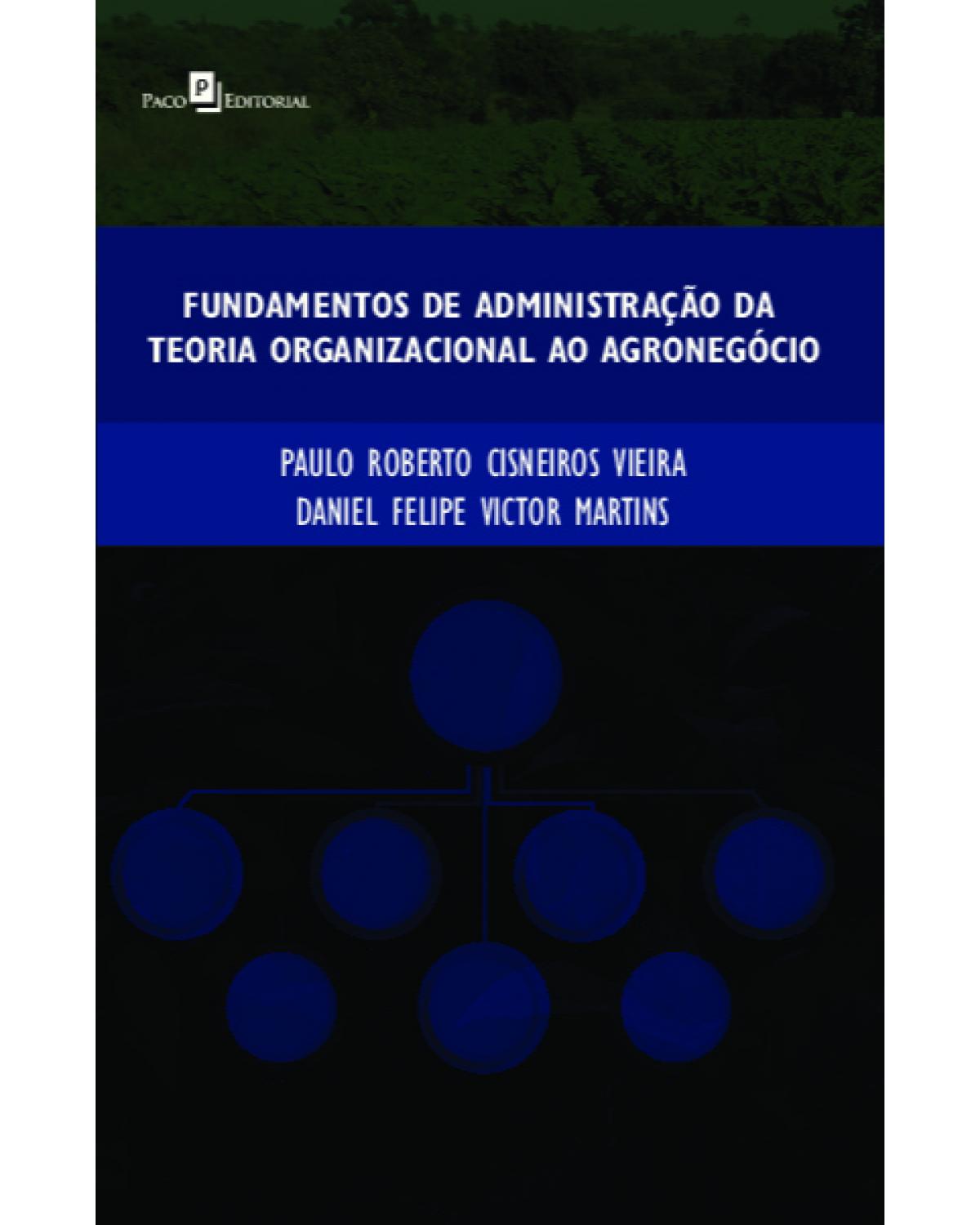 Fundamentos de administração da teoria organizacional ao agronegócio - 1ª Edição | 2021