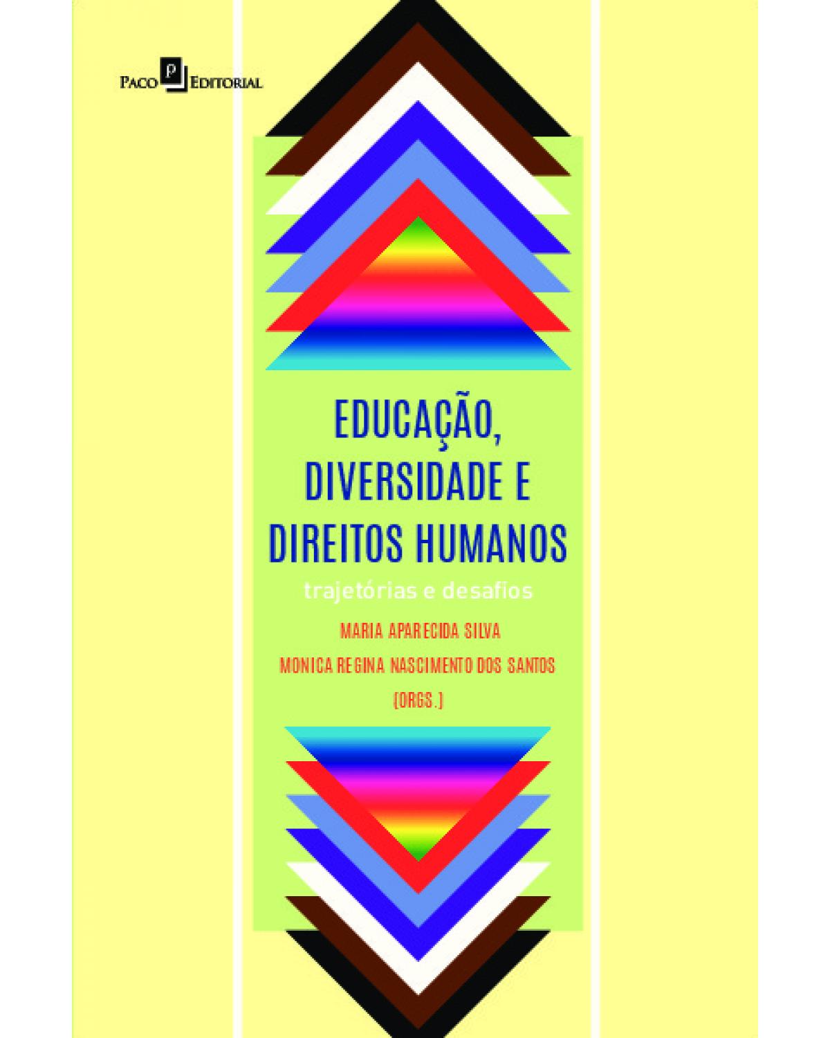 Educação, diversidade e direitos humanos - trajetórias e desafios - 1ª Edição | 2021