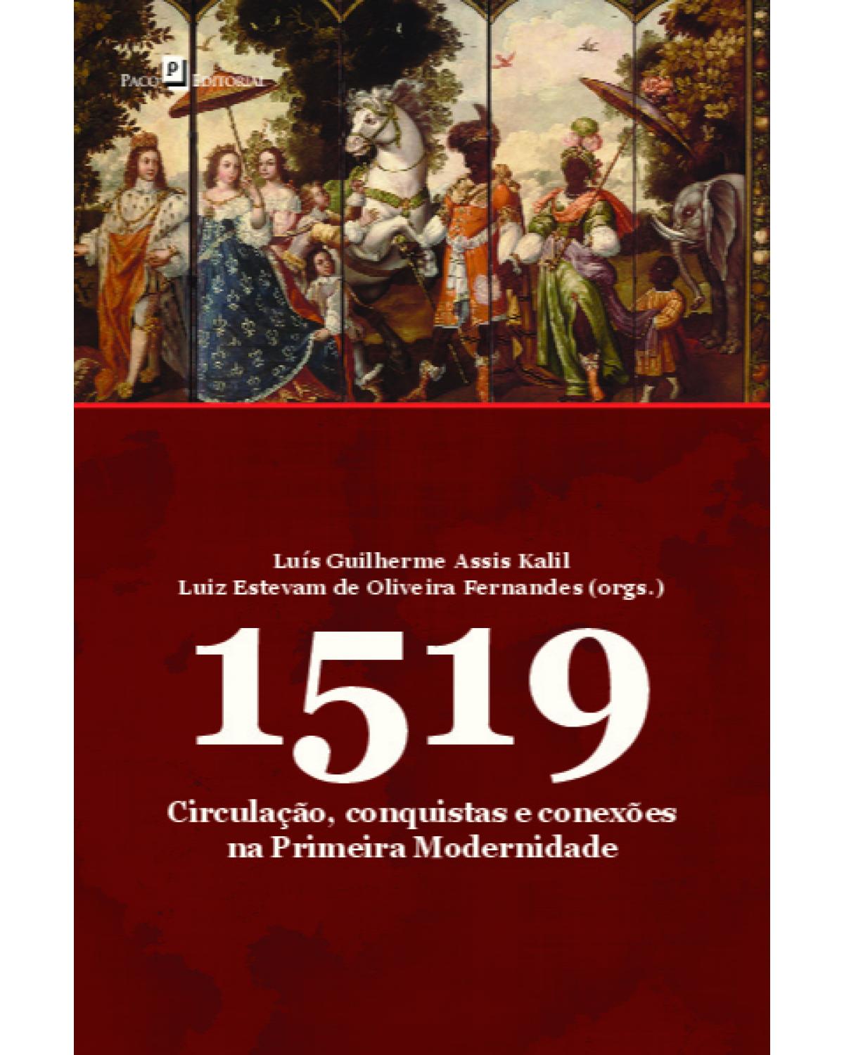 1519: Circulação, conquistas e conexões na Primeira Modernidade - 1ª Edição | 2021