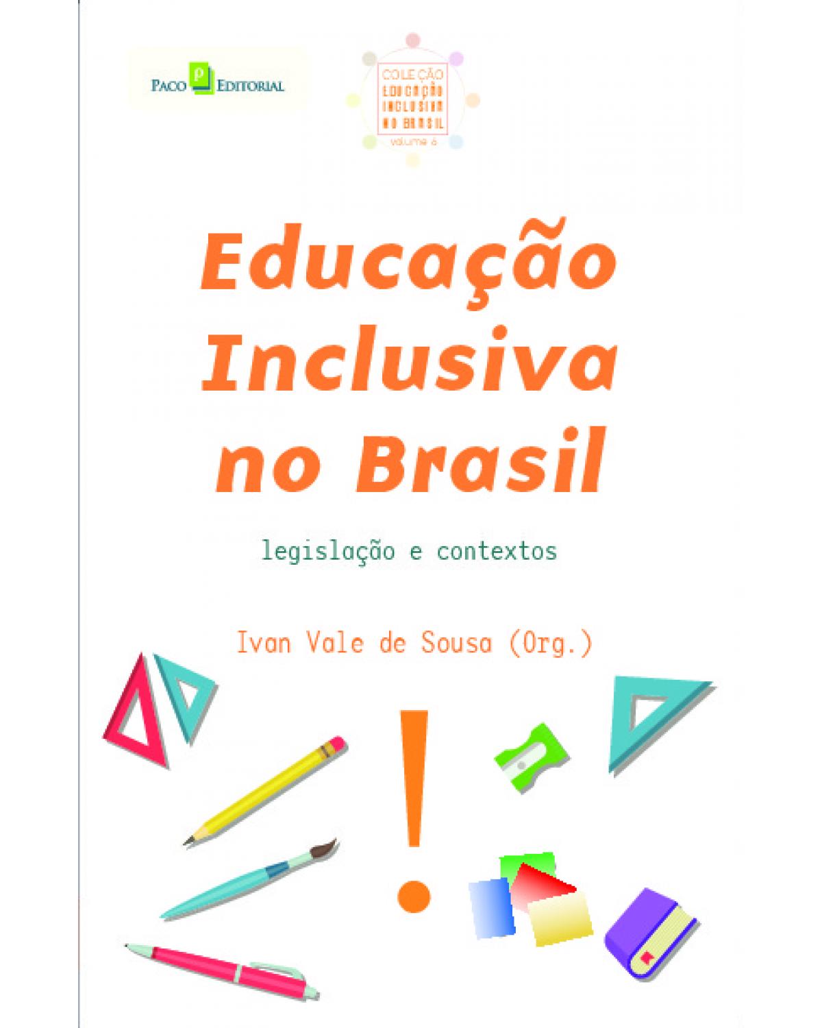 Educação inclusiva no Brasil - Volume 6: legislação e contextos - 1ª Edição | 2021