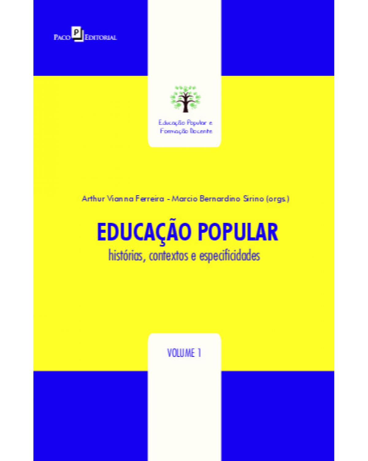 Educação popular - histórias, contextos e especificidades - 1ª Edição | 2021