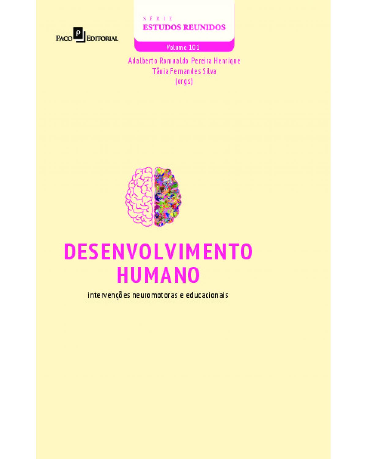 Desenvolvimento humano: intervenções neuromotoras e educacionais - 1ª Edição | 2021
