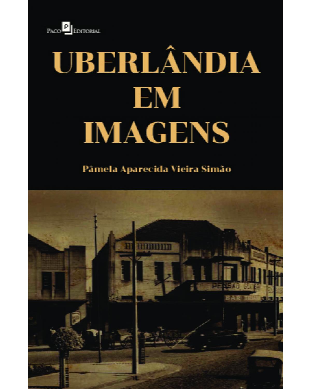 Uberlândia em imagens - 1ª Edição | 2021