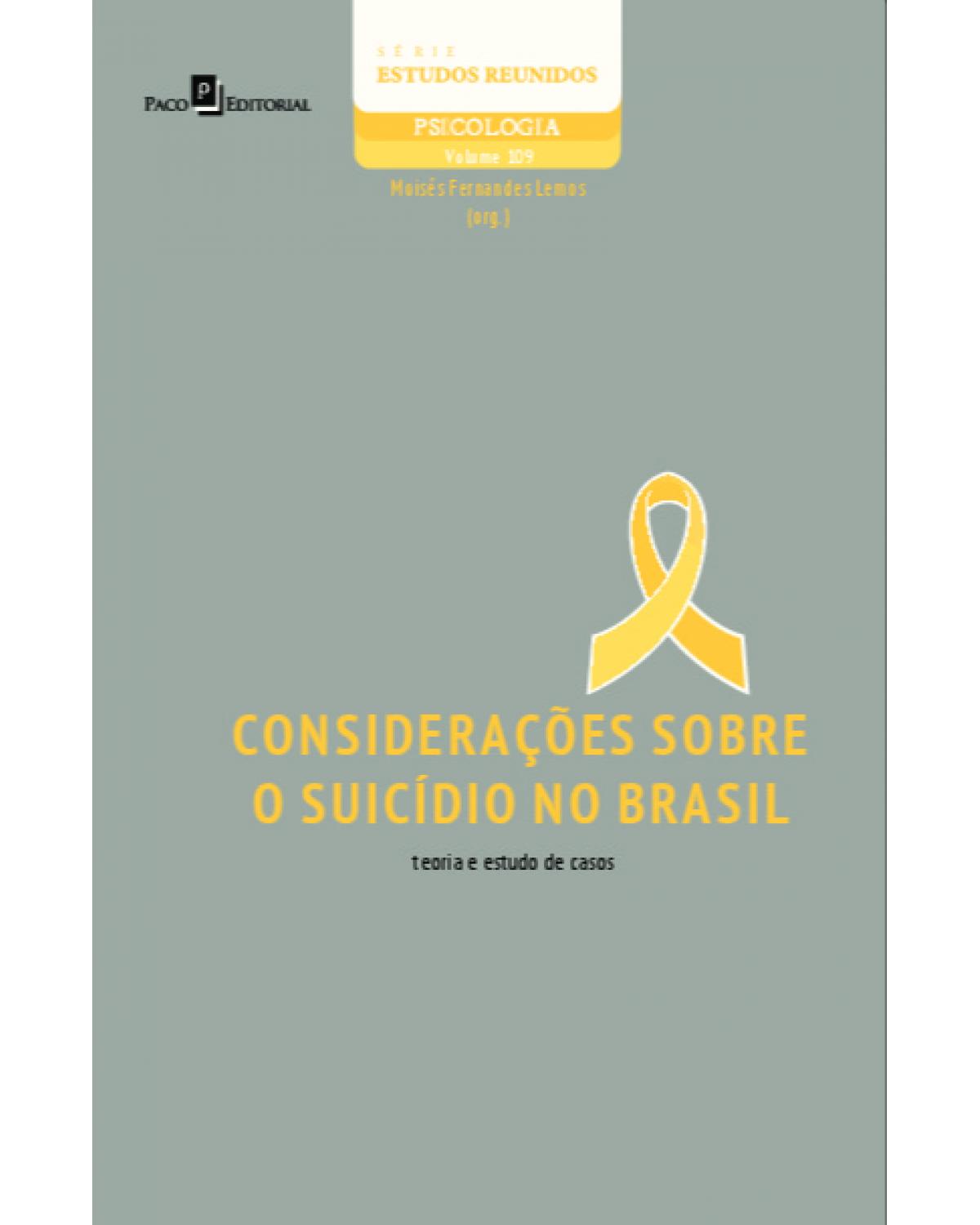 Considerações sobre o suicídio no Brasil - Volume 109: teoria e estudo de casos - 1ª Edição | 2022
