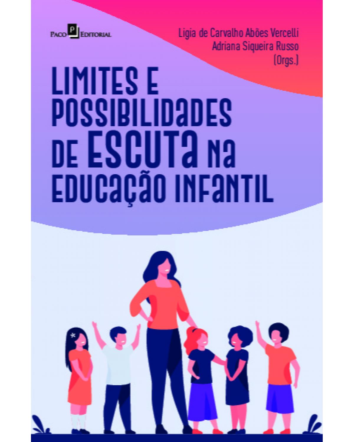 Limites e possibilidades de escuta na educação infantil - 1ª Edição | 2021