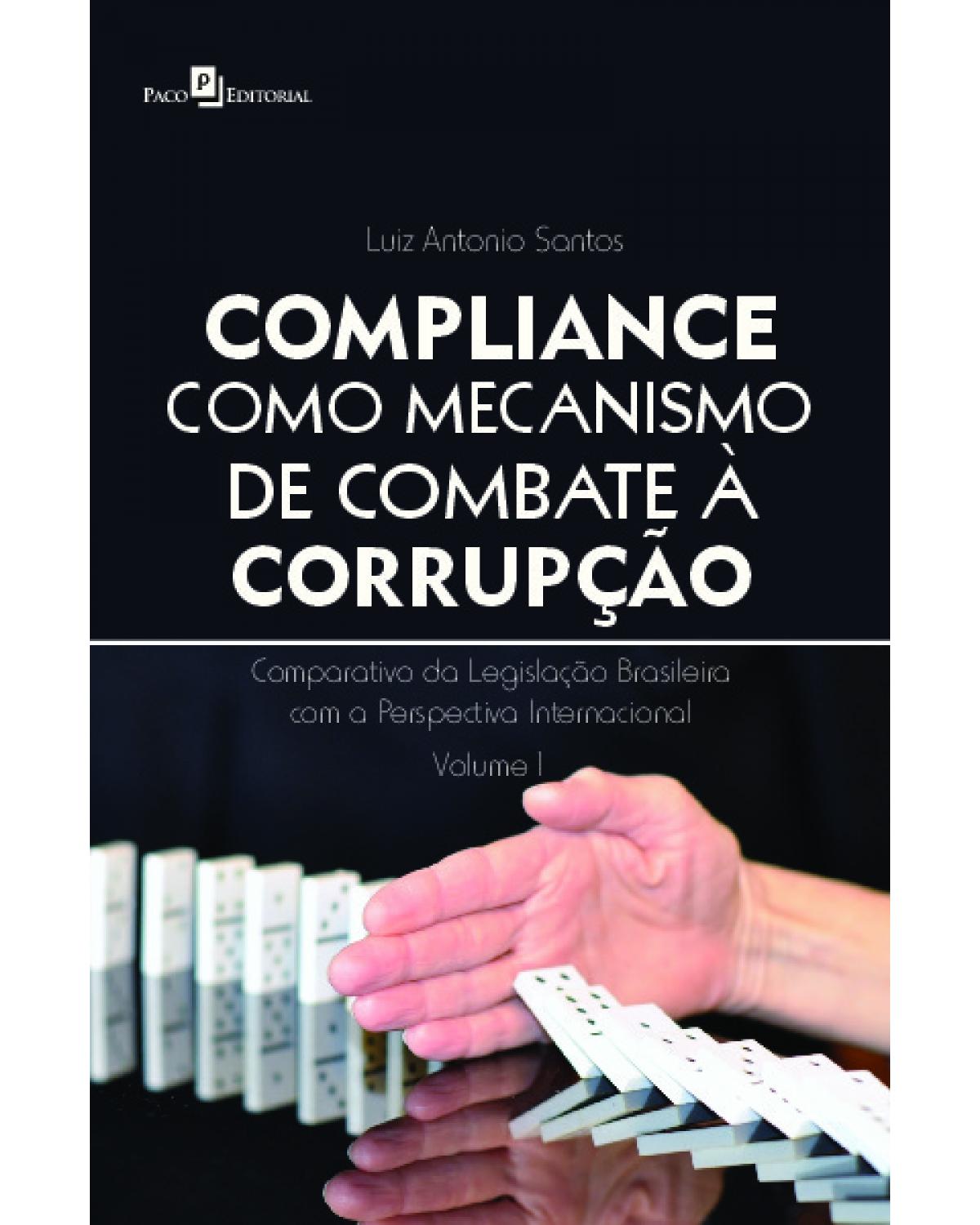 Compliance como mecanismo de combate à corrupção: comparativo da legislação brasileira com a perspectiva internacional - 1ª Edição | 2021