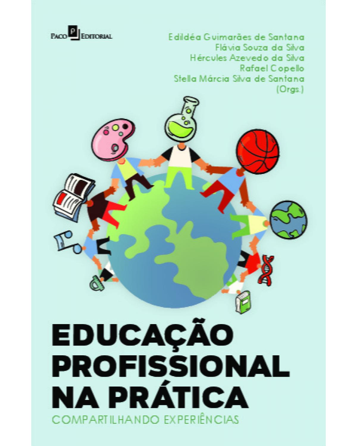 Educação profissional na prática - compartilhando experiências - 1ª Edição | 2022
