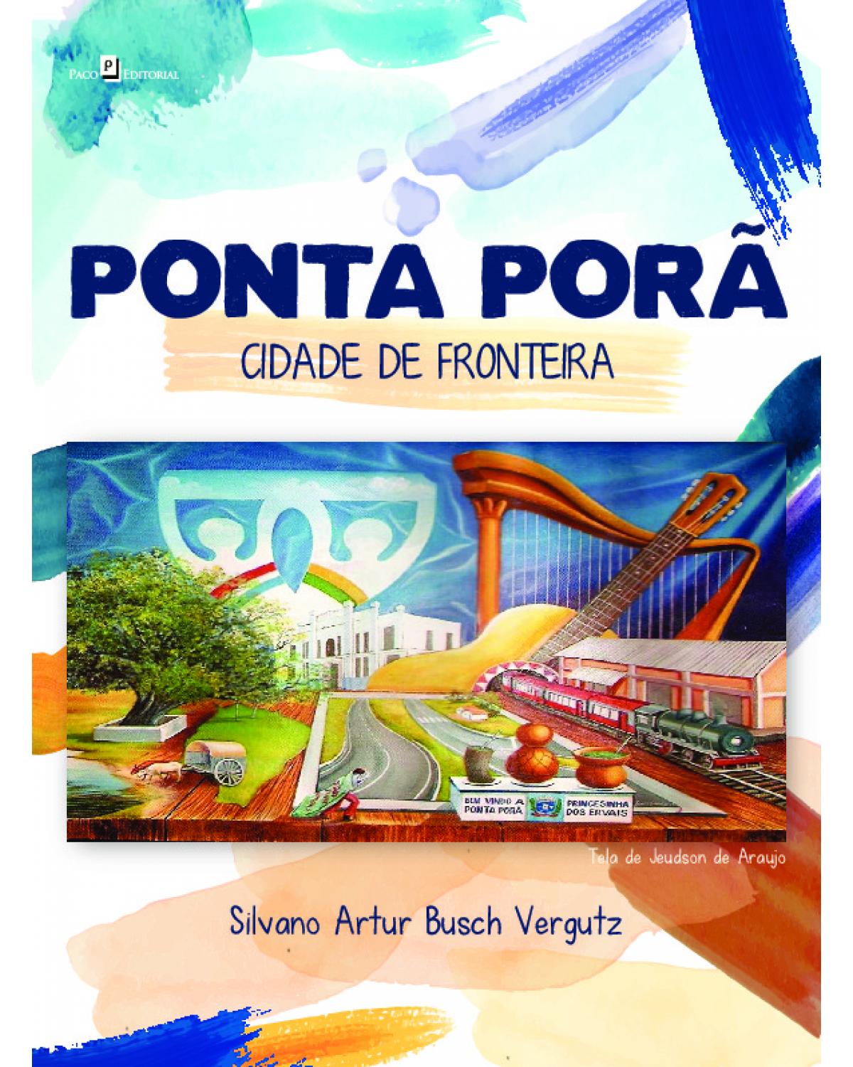 Ponta Porã - cidade de fronteira - 1ª Edição | 2022