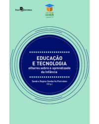 Educação e tecnologia: olhares sobre o aprendizado da Infância - 1ª Edição | 2022