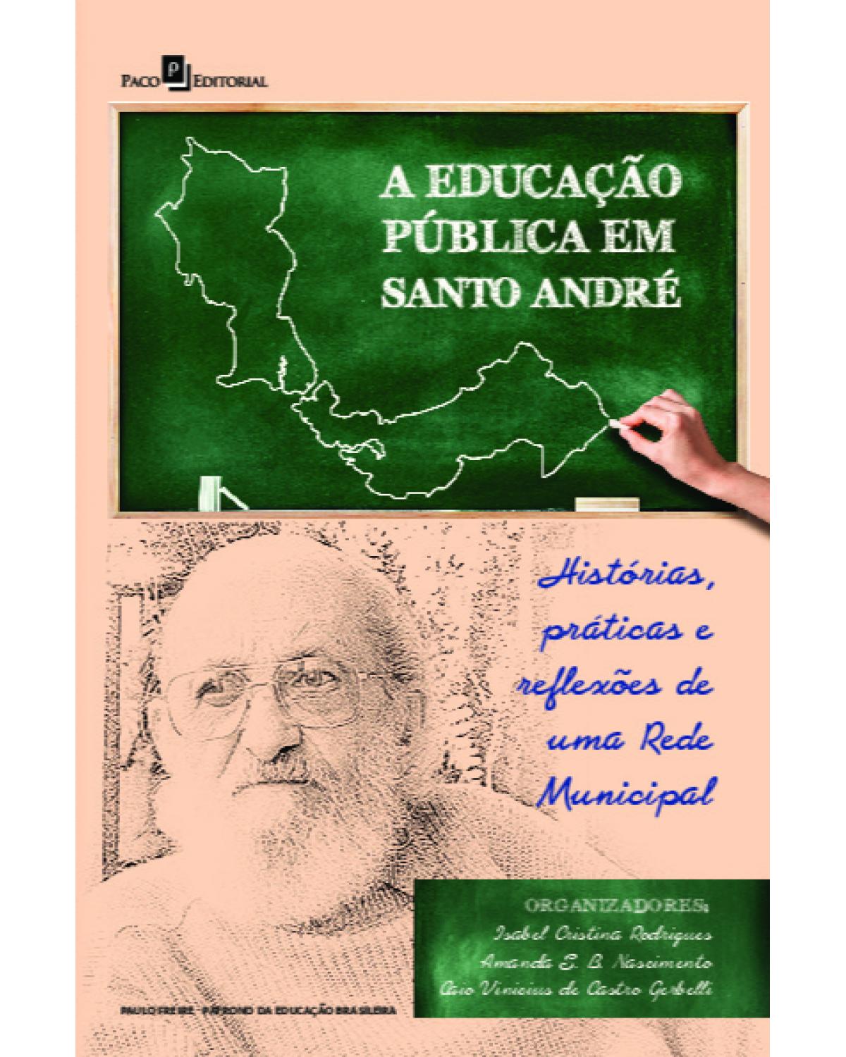 A educação pública em Santo André - histórias, práticas e reflexões de uma rede municipal - 1ª Edição | 2022