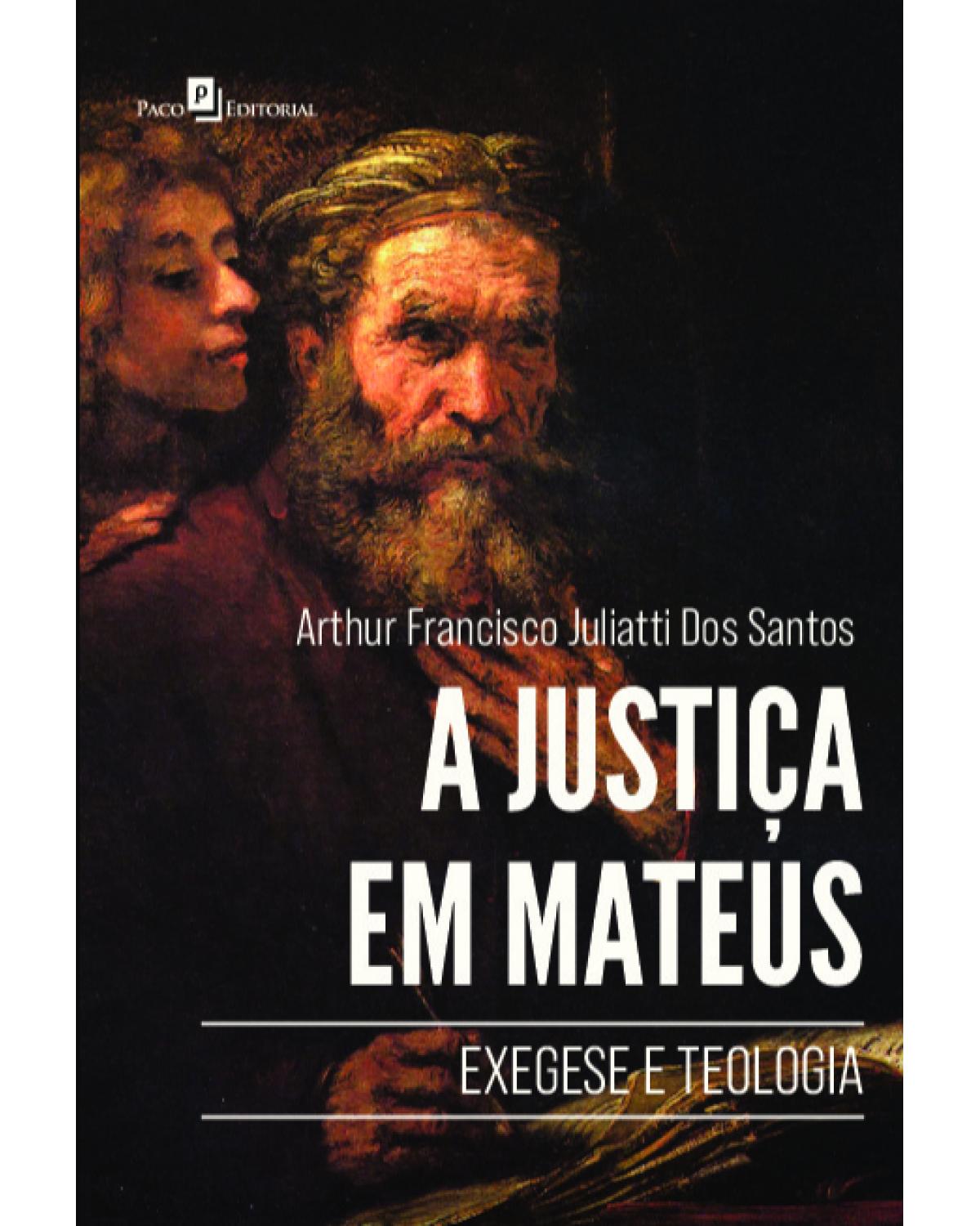 A justiça em Mateus - exegese e teologia - 1ª Edição | 2022