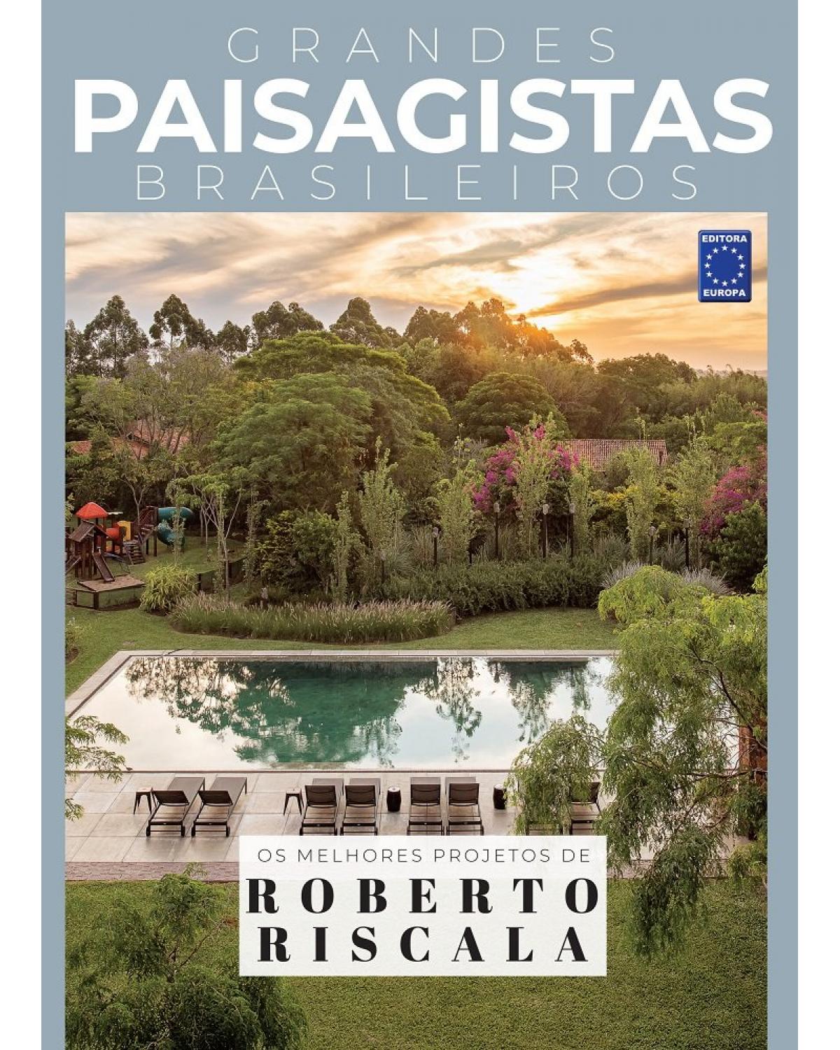 Coleção Grandes paisagistas brasileiros: Os melhores projetos de Roberto Riscala - 1ª Edição | 2021