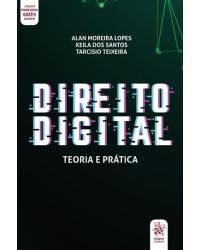 Direito digital - teoria e prática - 1ª Edição | 2020