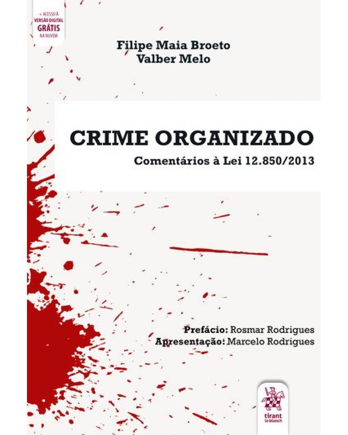 Crime organizado - Comentários à lei 12.850/2013 - de acordo com o Pacote Anticrime - 1ª Edição | 2021