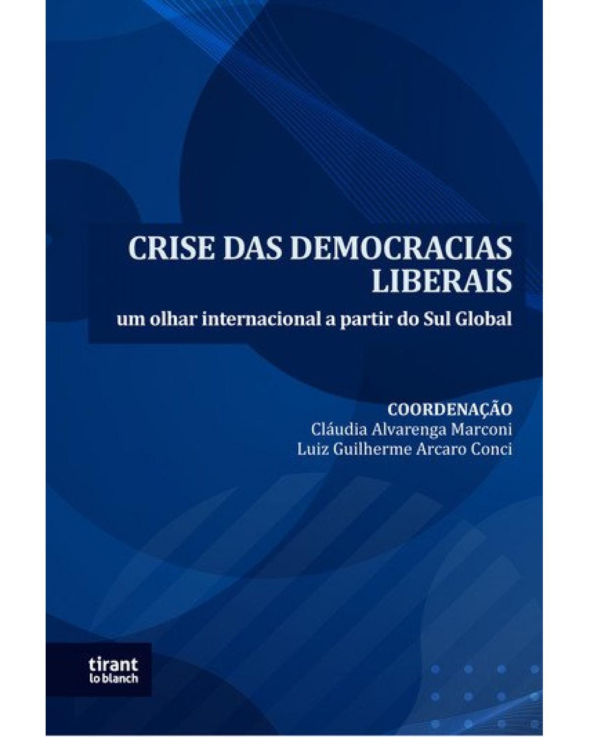 Crise das democracias liberais: um olhar internacional a partir do sul global - 1ª Edição | 2021