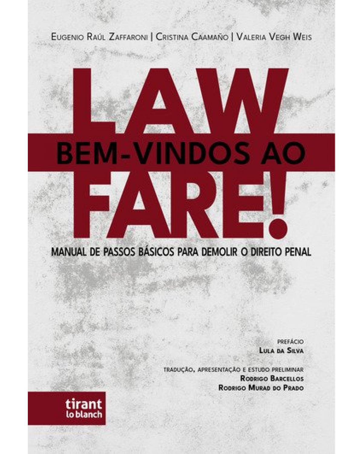 Bem-vindos ao lawfare! - manual de passos básicos para demolir o direito penal - 1ª Edição | 2021