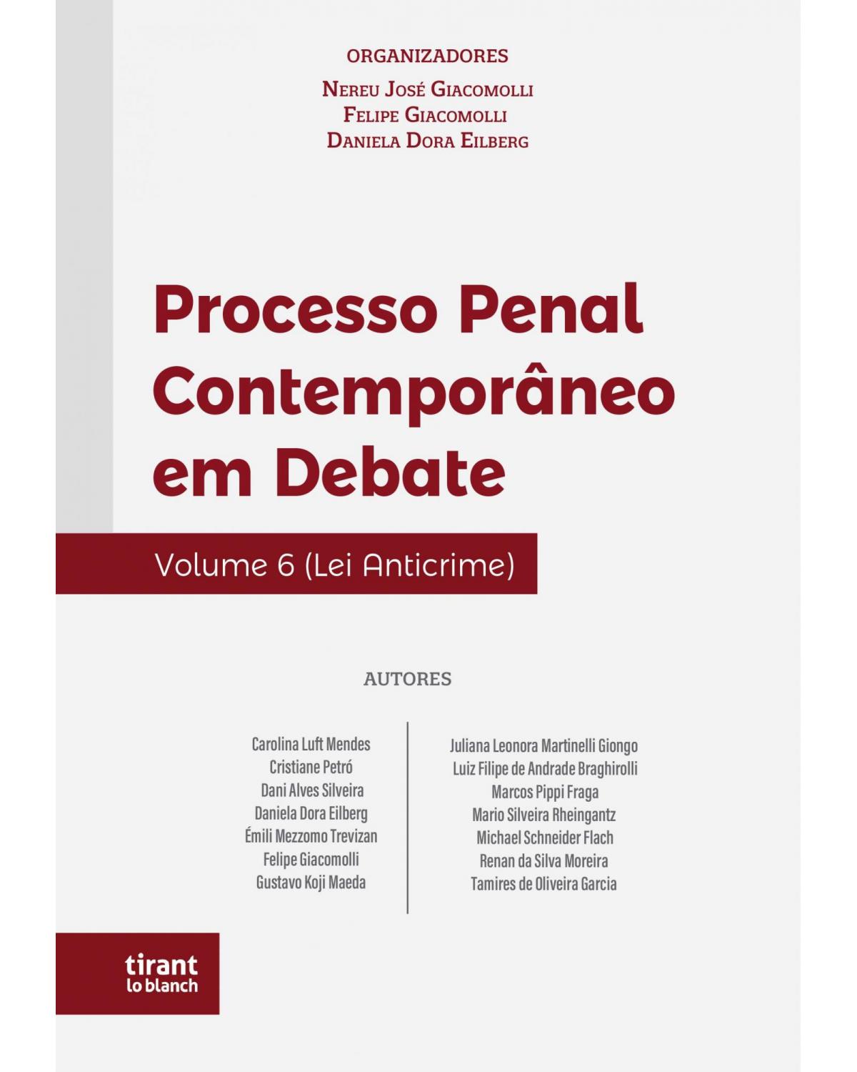 Processo penal contemporâneo em debate - Volume 6: lei anticrime - 1ª Edição | 2021