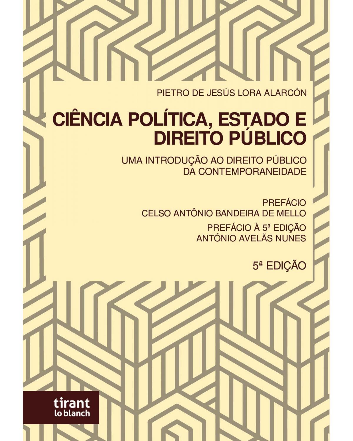 Ciência política, estado e direito público: uma introdução ao direito público da contemporaneidade - 5ª Edição | 2022